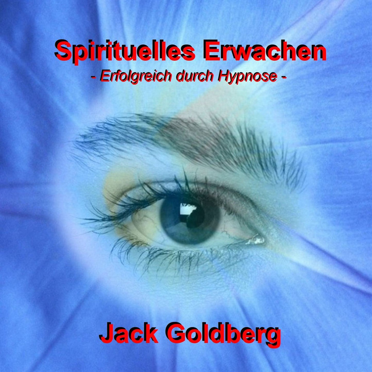 Spirituelles Erwachen: Erfolgreich durch Hypnose