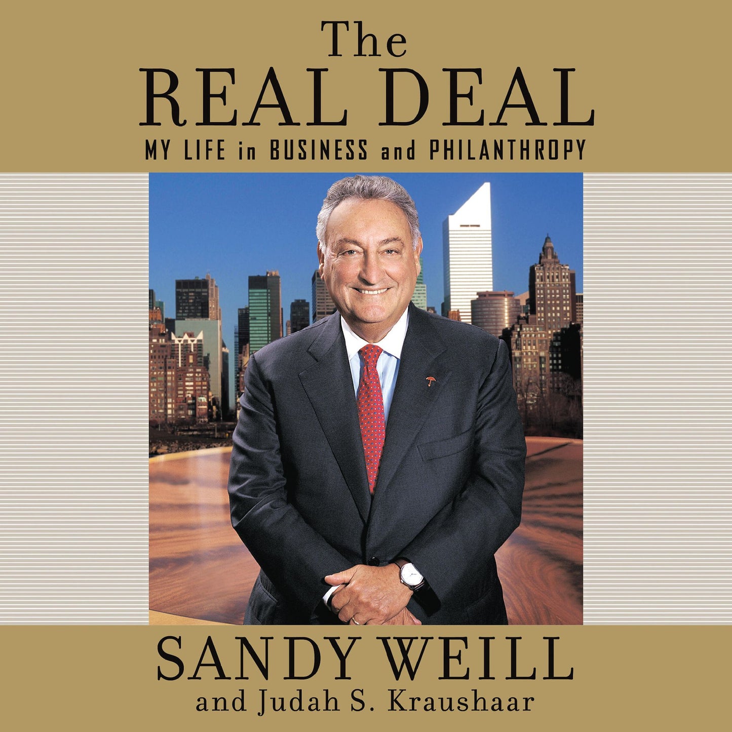 The Real Deal: My Life in Business and Philanthropy (Abridged)