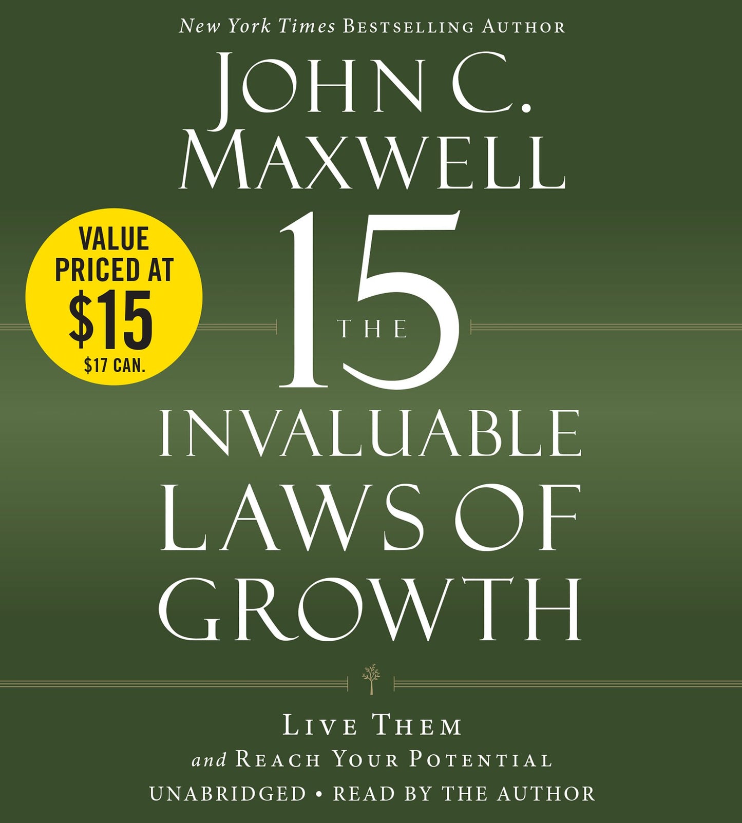 The 15 Invaluable Laws of Growth: Live Them and Reach Your Potential