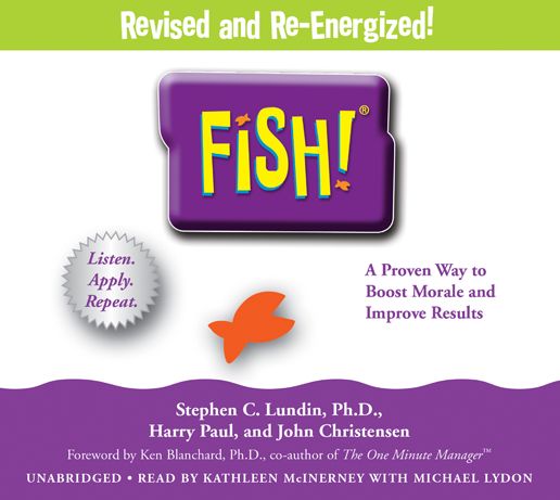 Fish!: A Remarkable Way to Boost Morale and Improve Results