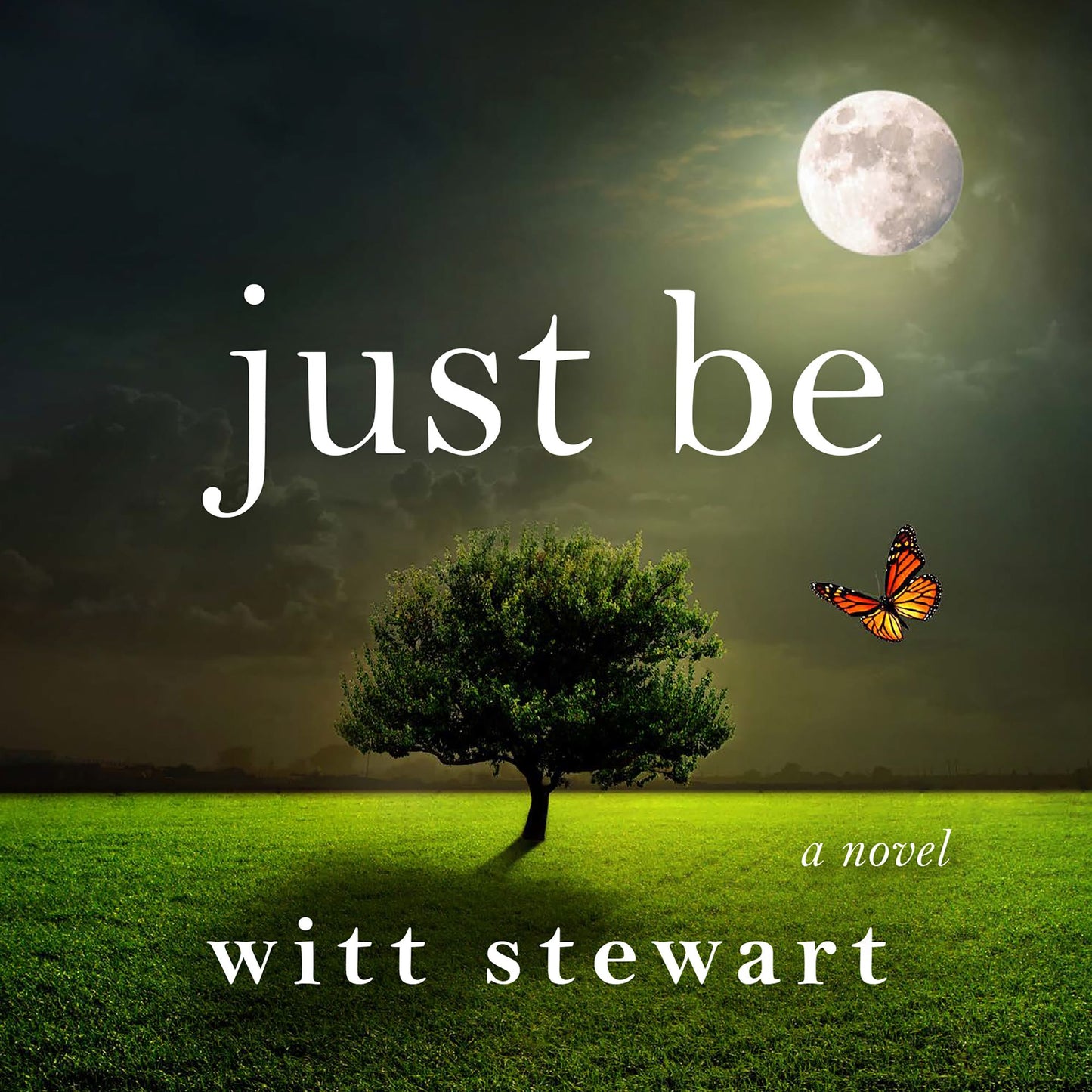 Just Be: A Novel