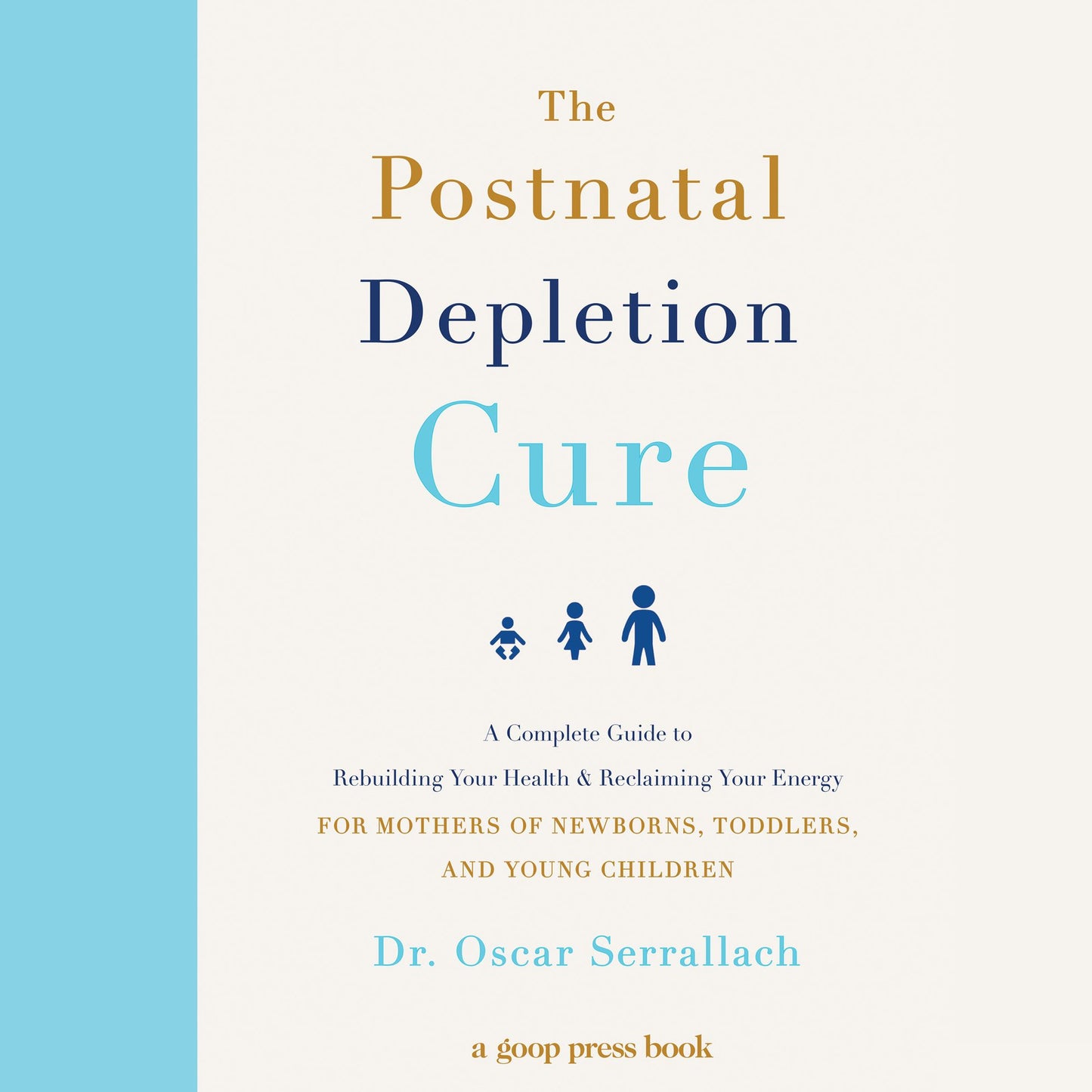 The Postnatal Depletion Cure: A Complete Guide to Rebuilding Your Health and Reclaiming Your Energy for Mothers of Newborns, Toddlers, and Young Children