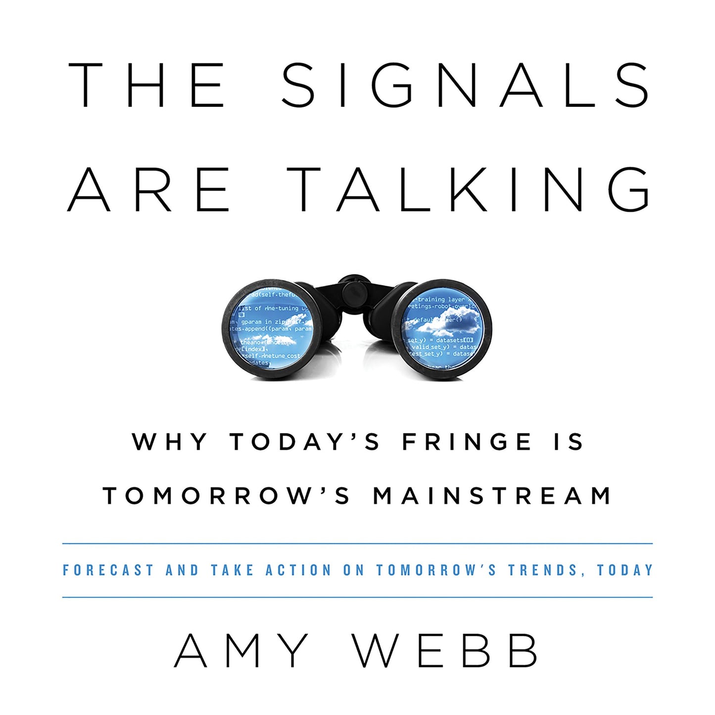 The Signals Are Talking: Why Today's Fringe Is Tomorrow's Mainstream