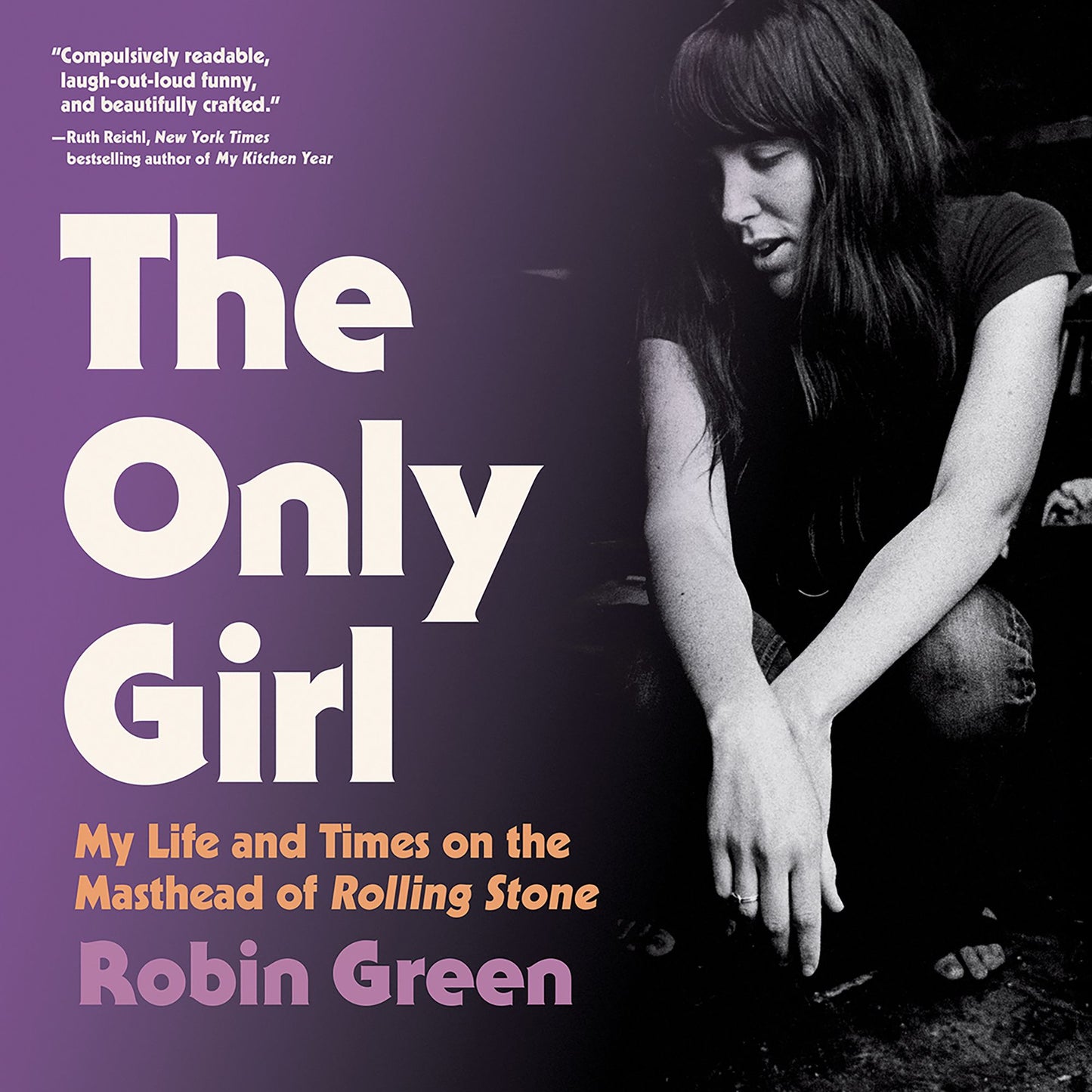 The Only Girl: My Life and Times on the Masthead of Rolling Stone