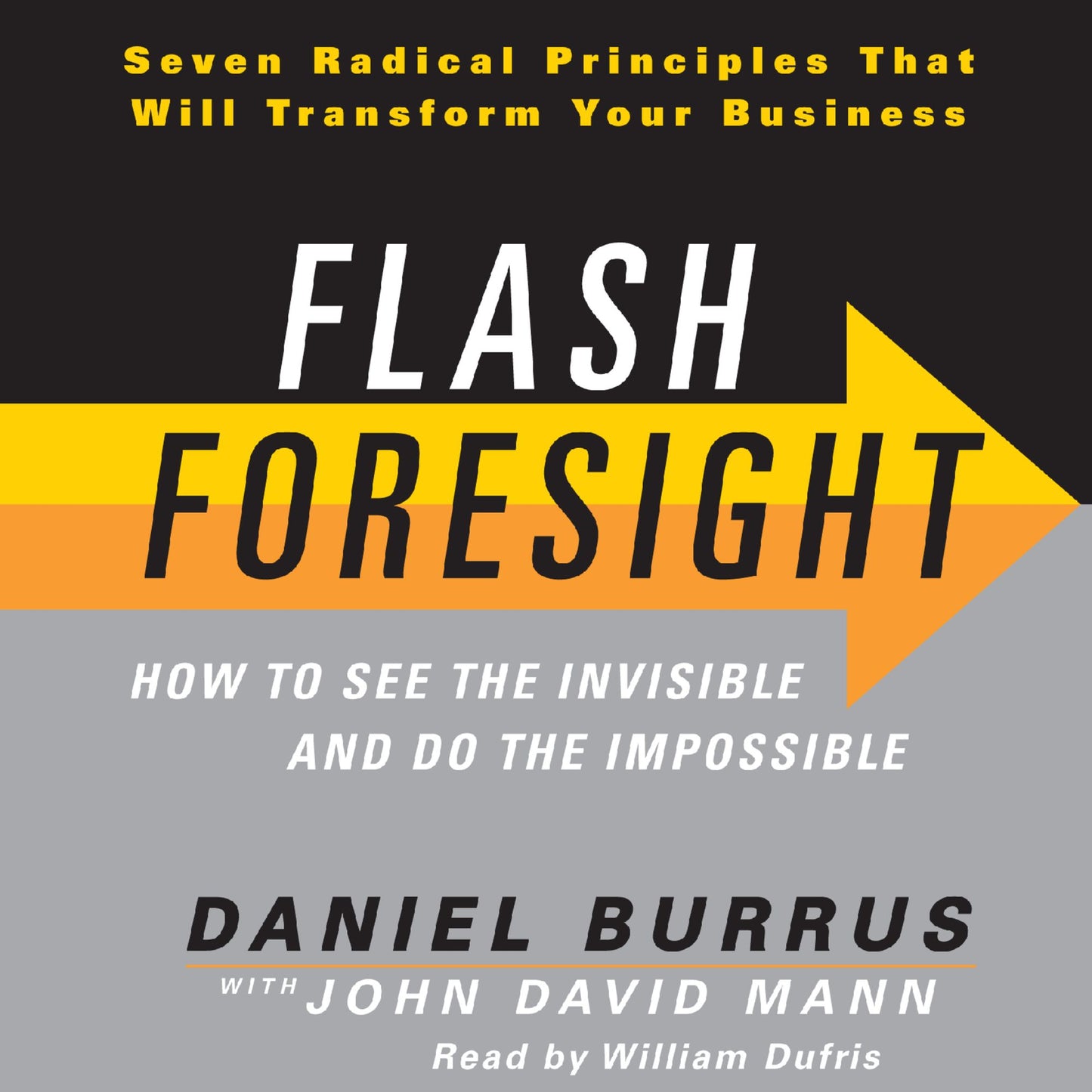 Flash Foresight: How to See the Invisible and Do the Impossible
