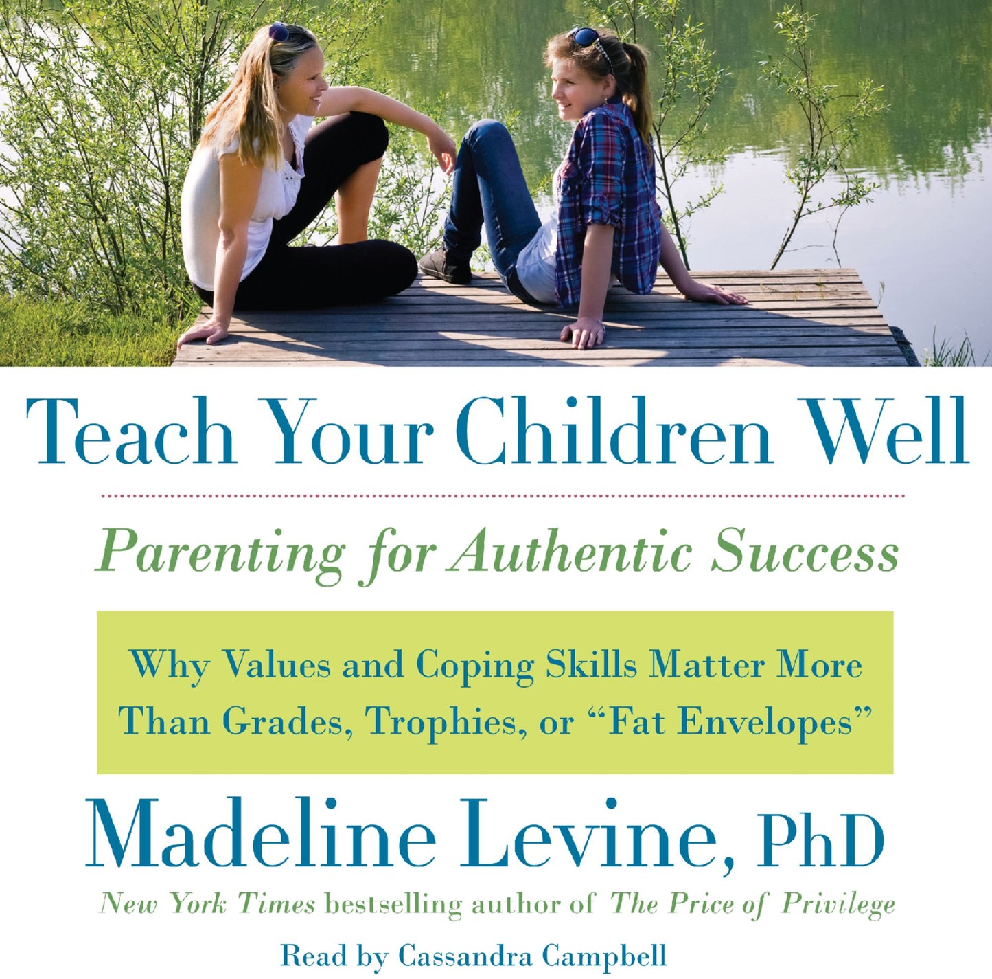 Teach Your Children Well: Parenting for Authentic Success