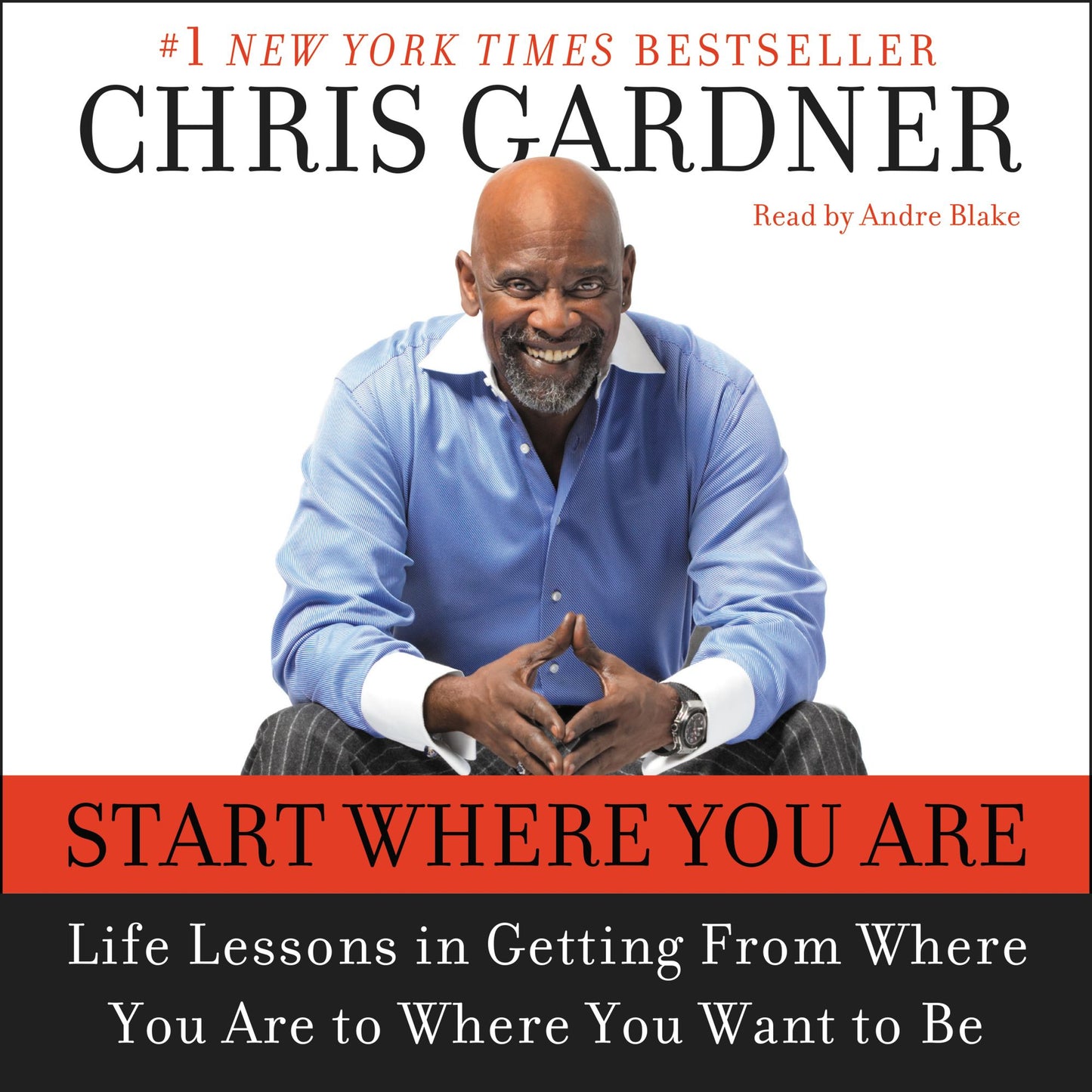 Start Where You Are: Life Lessons in Getting from Where You Are to Where You Want to Be (Abridged)