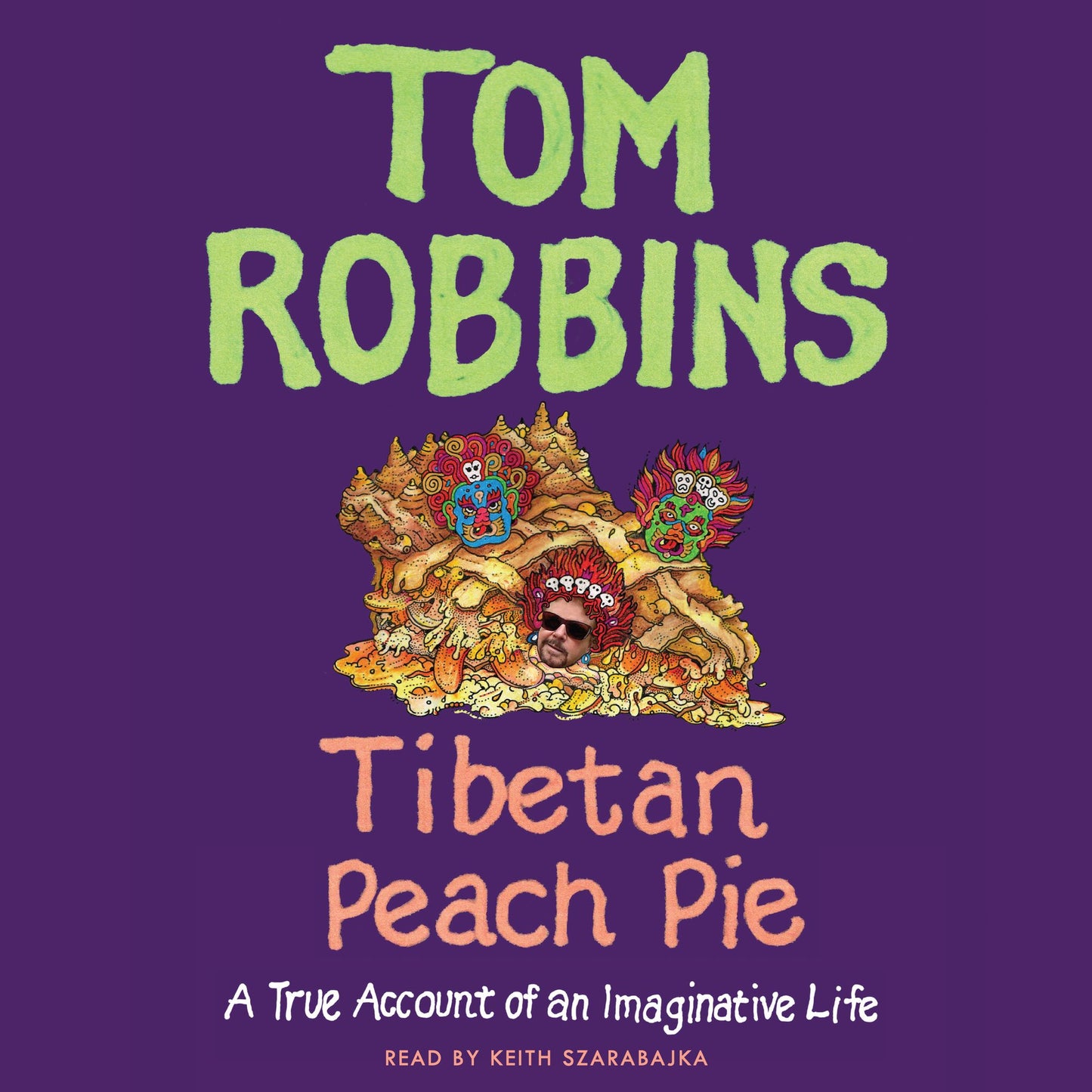 Tibetan Peach Pie: A True Account of an Imaginative Life
