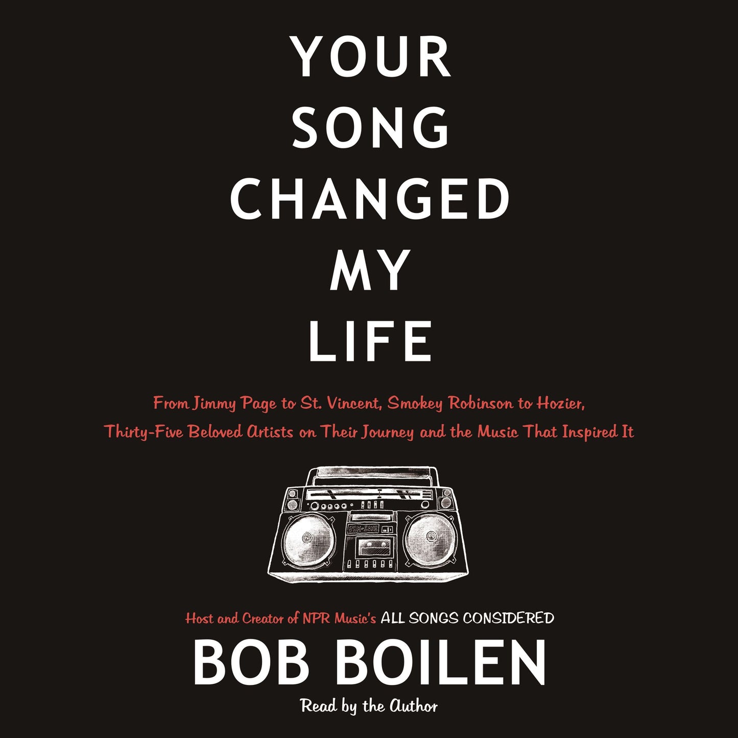 Your Song Changed My Life: From Jimmy Page to St. Vincent, Smokey Robinson to Hozier, Thirty-Five Beloved Artists on Their Journey and the Music That Inspired It