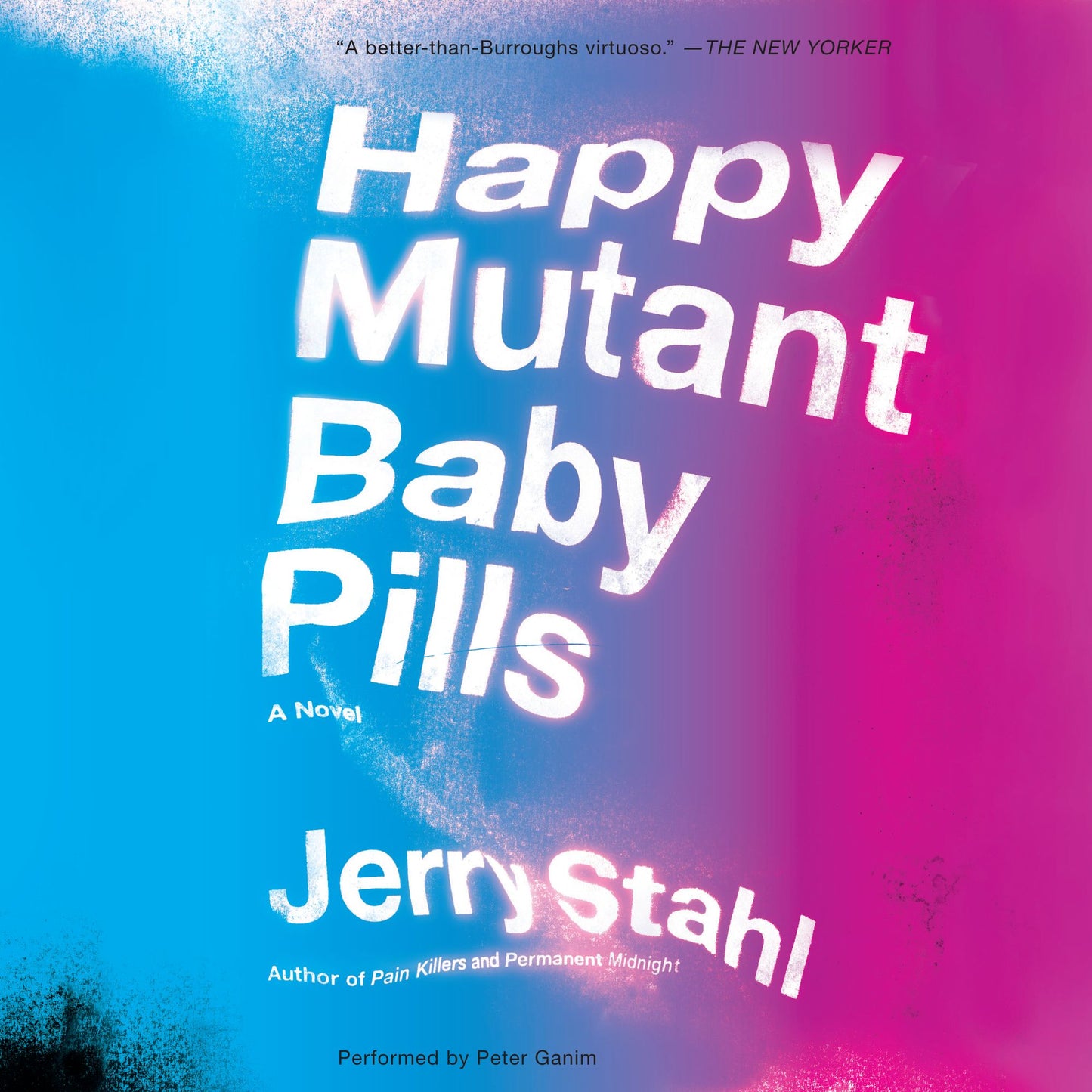 Happy Mutant Baby Pills: A Novel