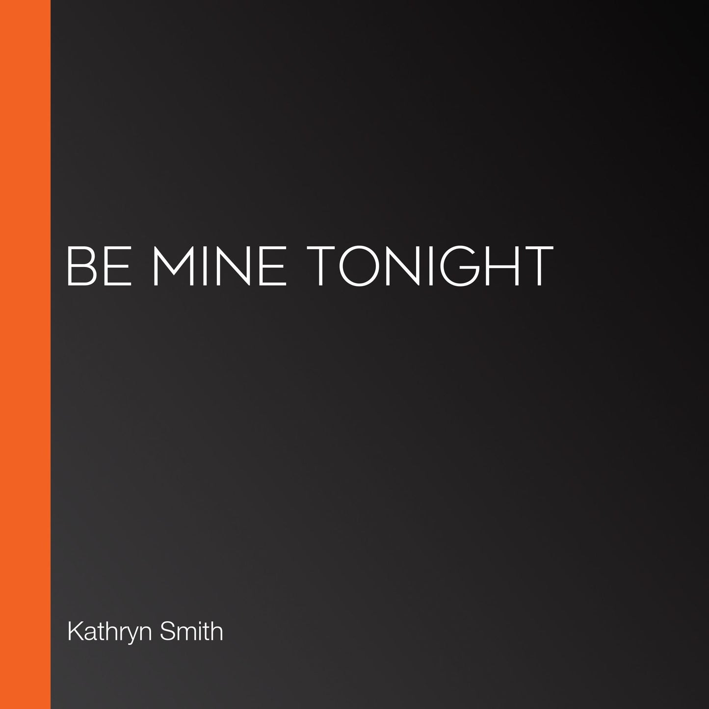 Be Mine Tonight