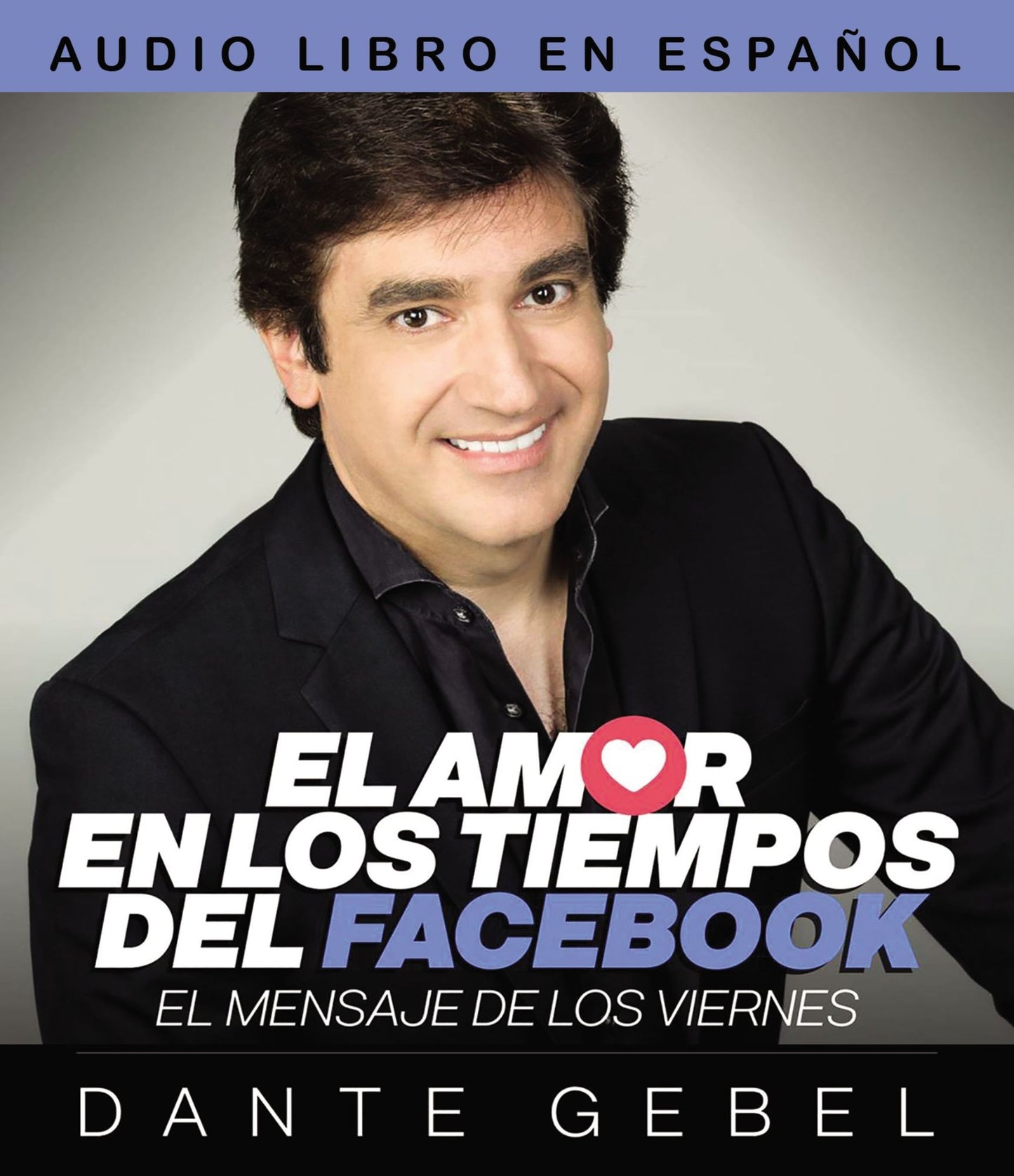 El amor en los tiempos del Facebook : El mensaje de los viernes