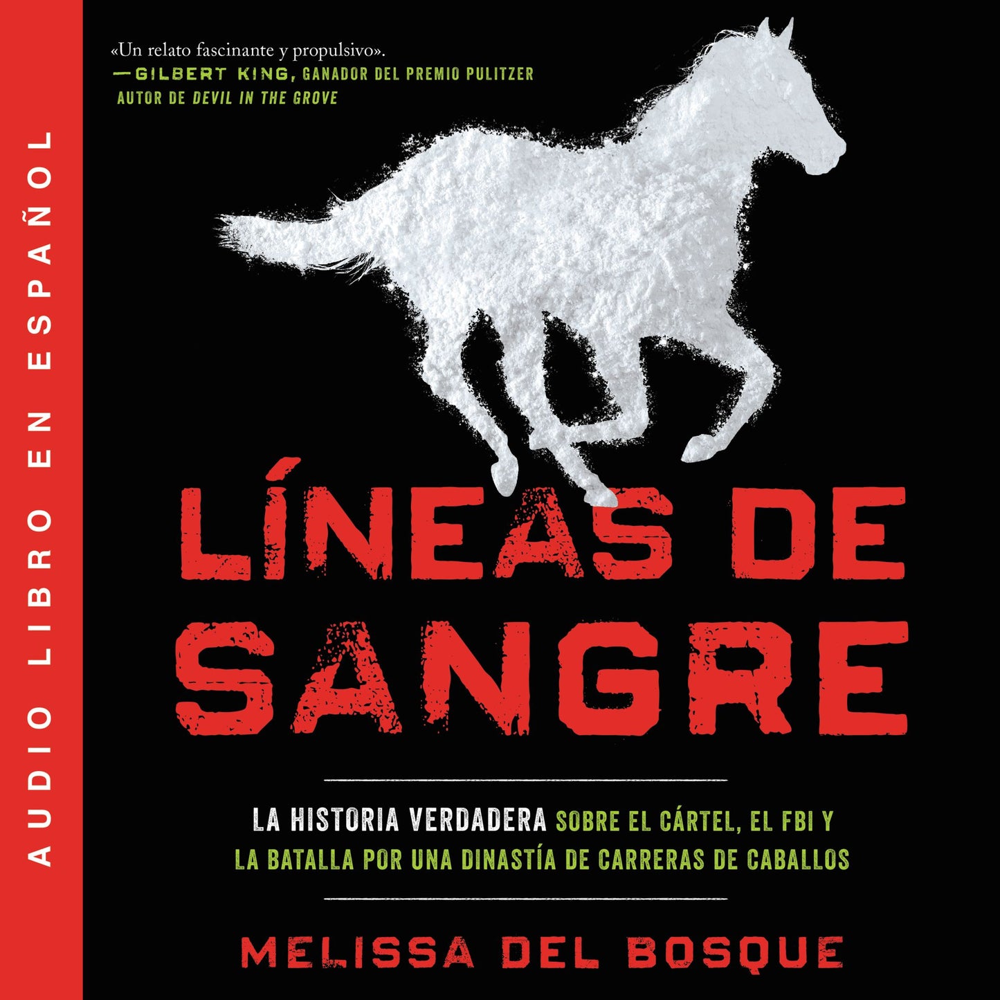 Líneas de sangre: La historia verdadera sobre el cartel, el FBI y la batalla por una dinastía de carreras de caballos