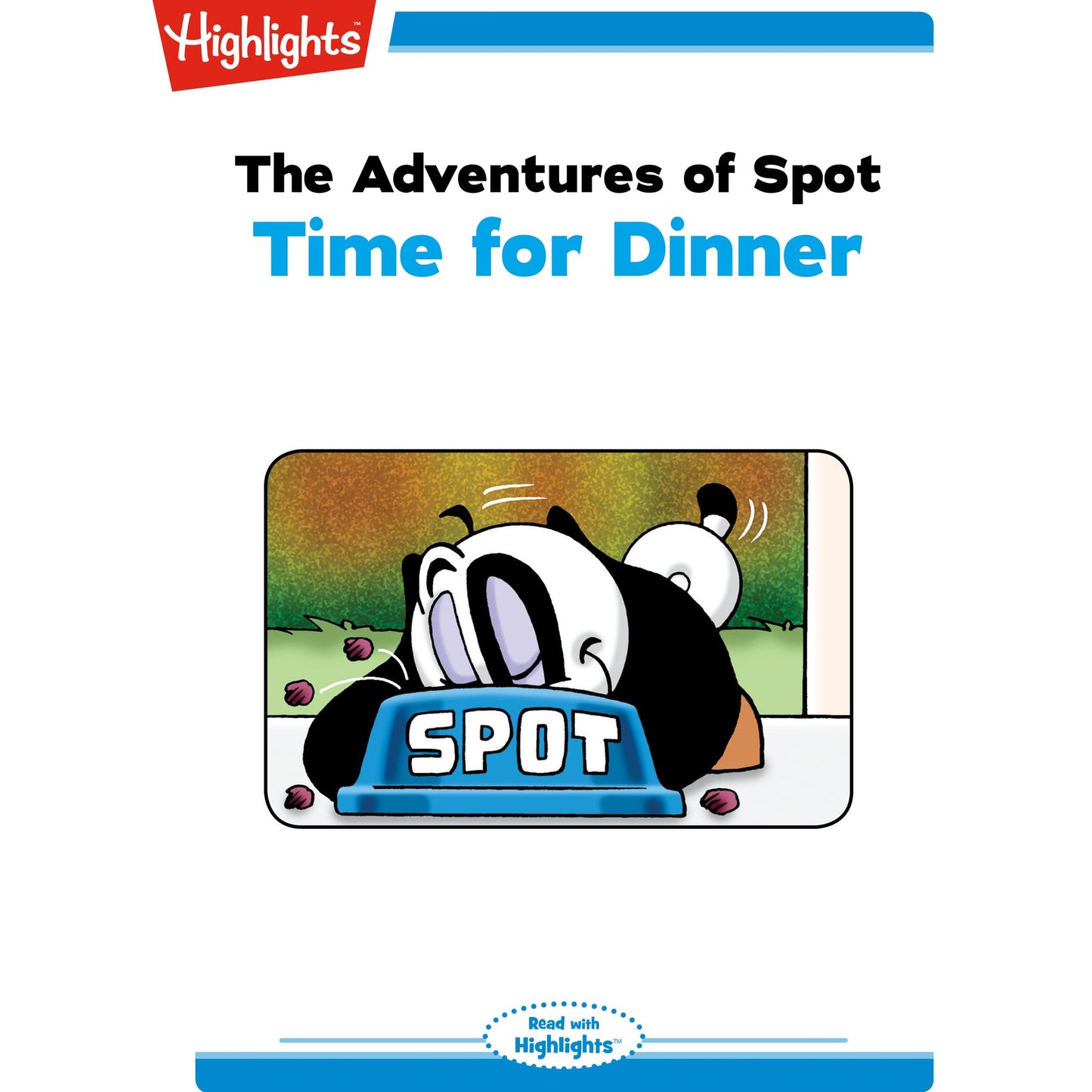 Time for Dinner: The Adventures of Spot