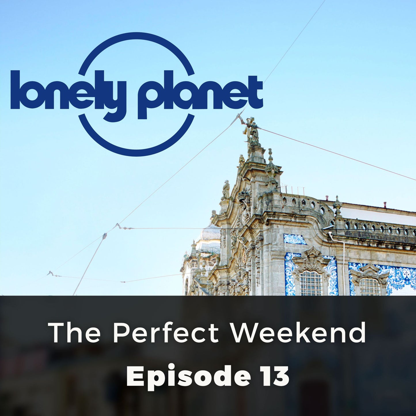 Lonely Planet: The Perfect Weekend: Episode 13