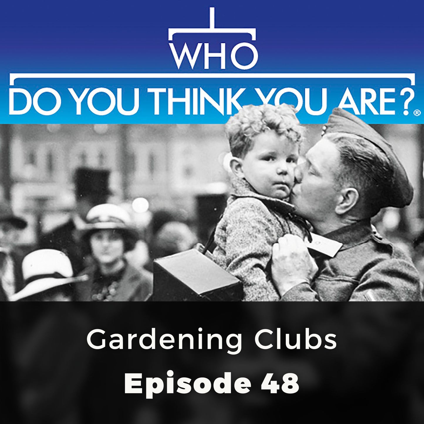 Who Do You Think You Are? Gardening Clubs: Episode 48