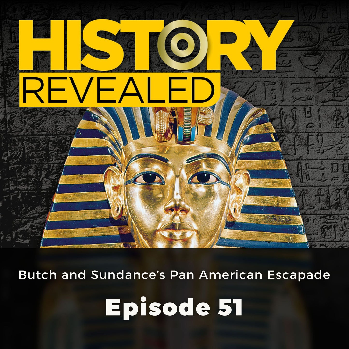 History Revealed: Butch and Sundance's Pan American Escapade: Episode 51