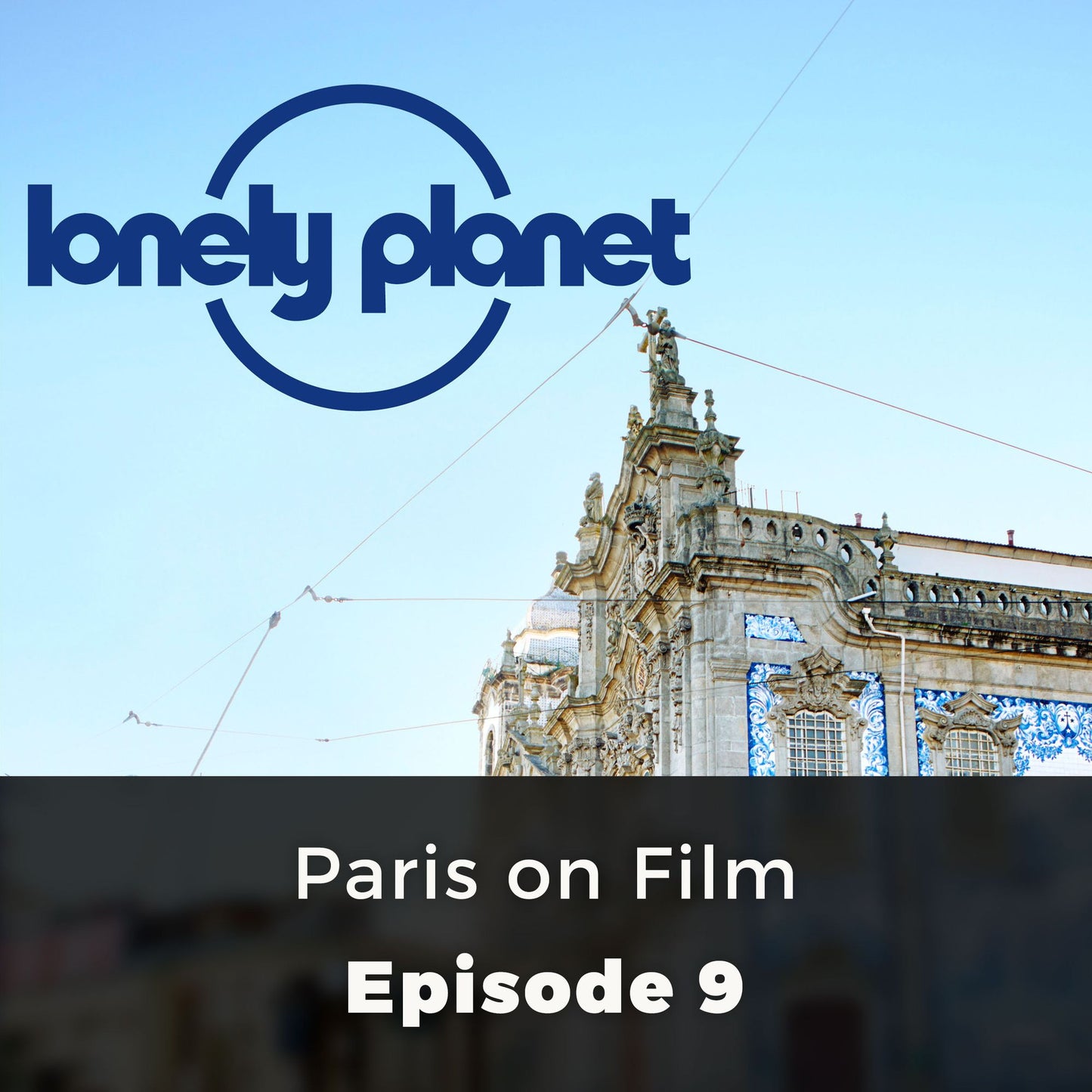 Lonely Planet: Paris on Film: Episode 9