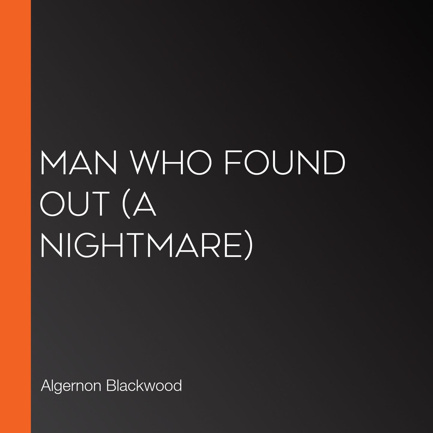 Man Who Found Out (A Nightmare)
