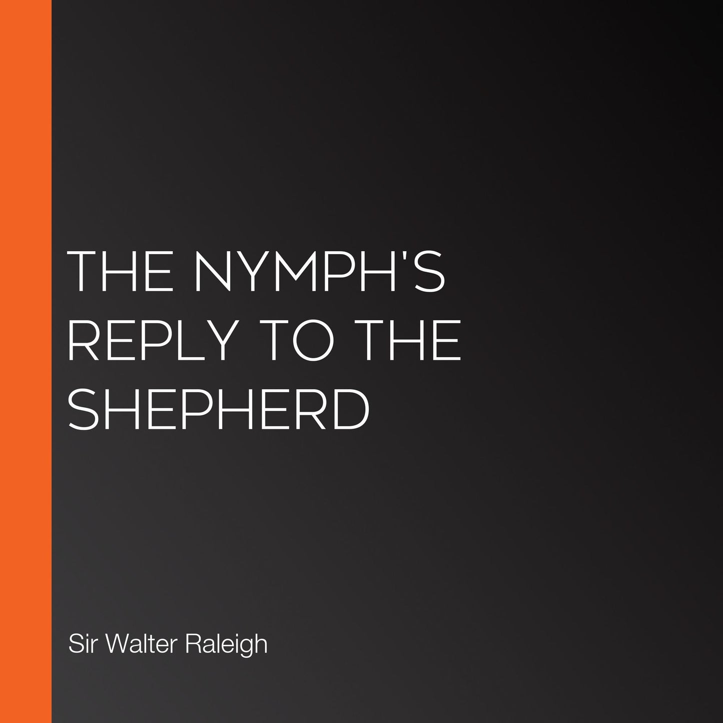 The Nymph's Reply to the Shepherd