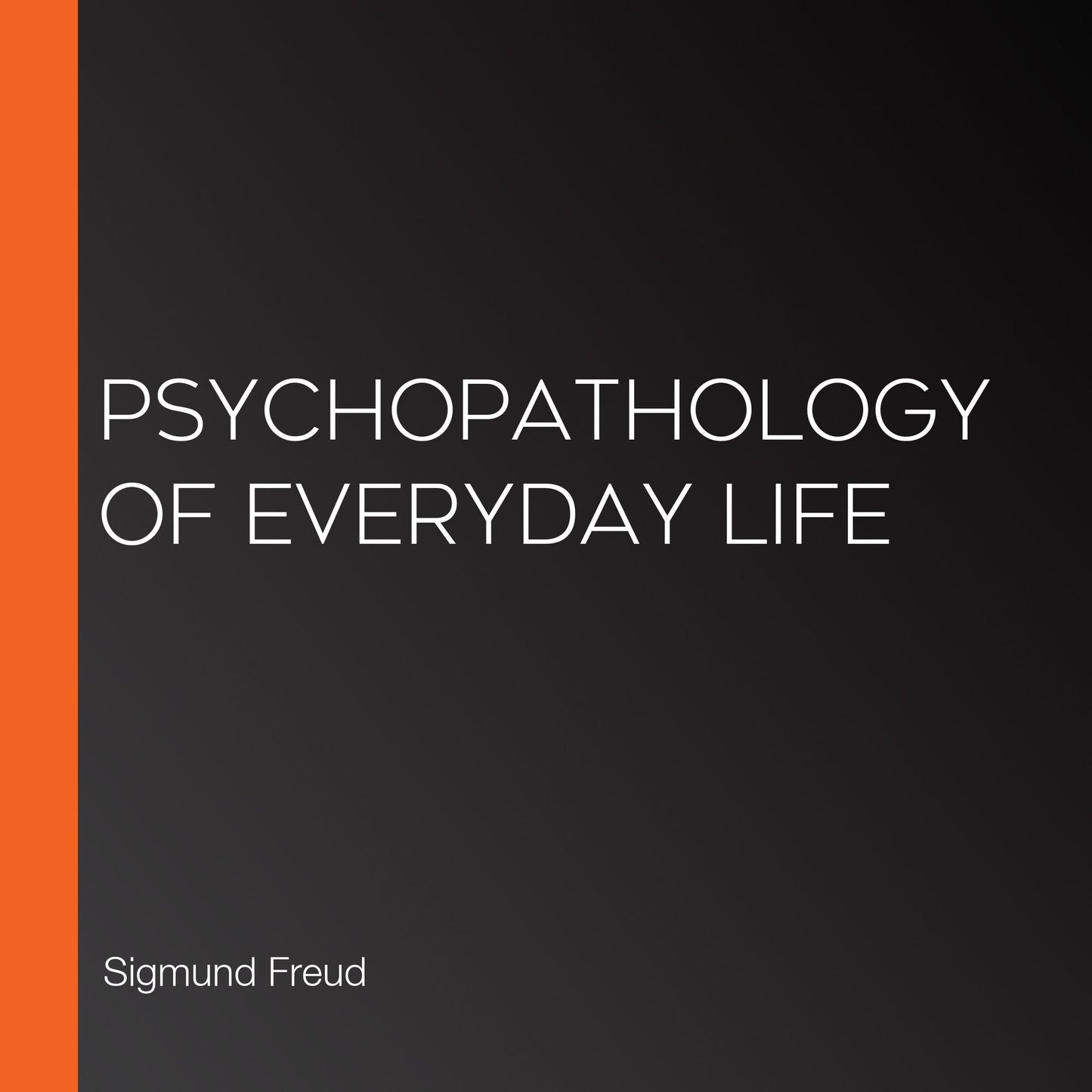 Psychopathology of Everyday Life