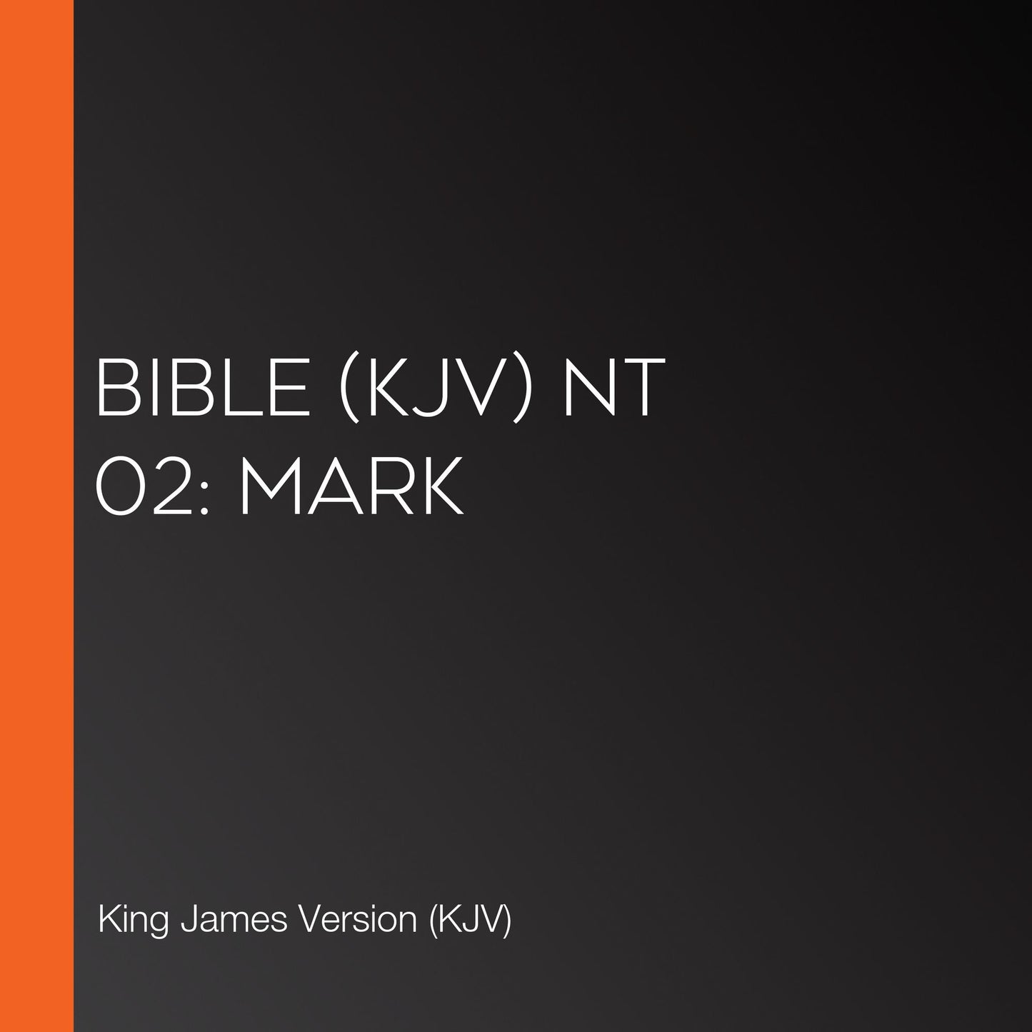 Bible (KJV) NT 02: Mark