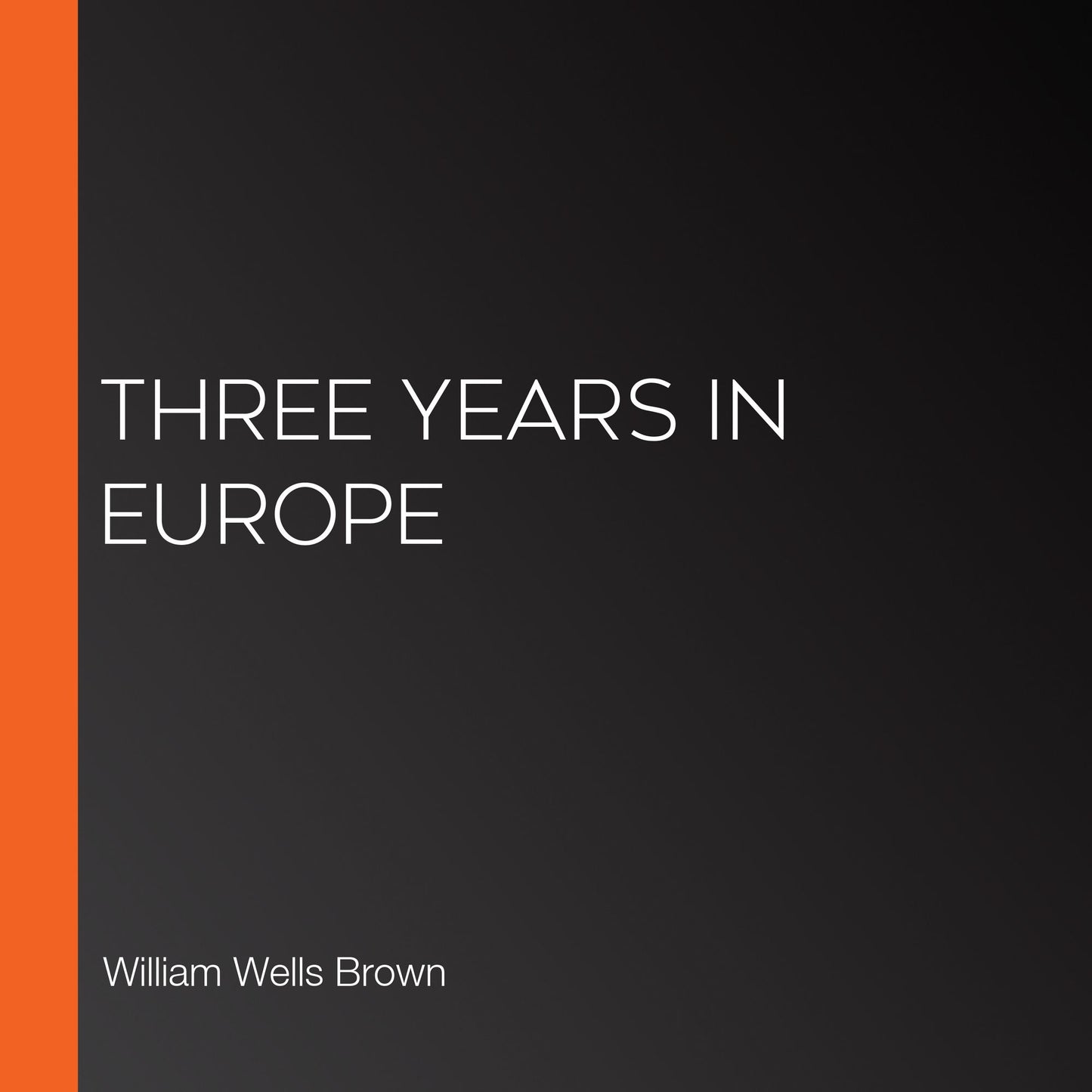 Three Years In Europe