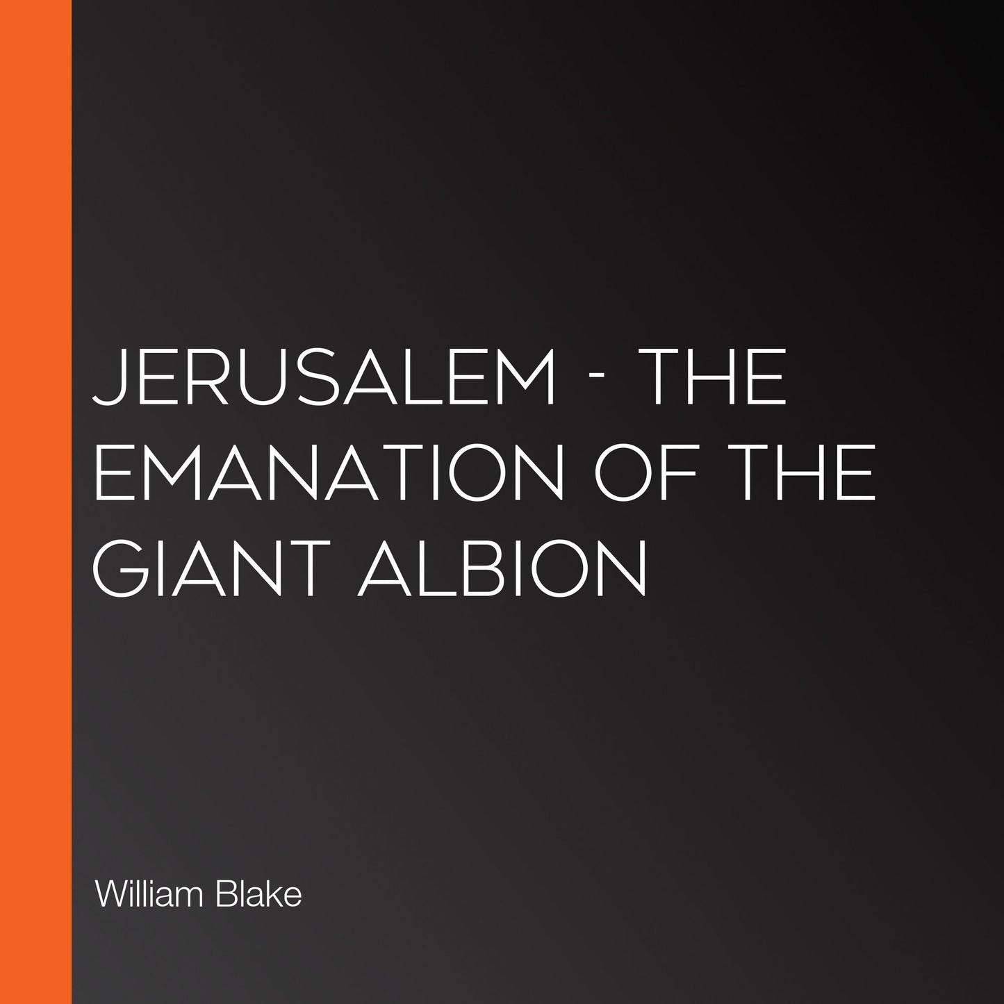 Jerusalem - The Emanation of the Giant Albion