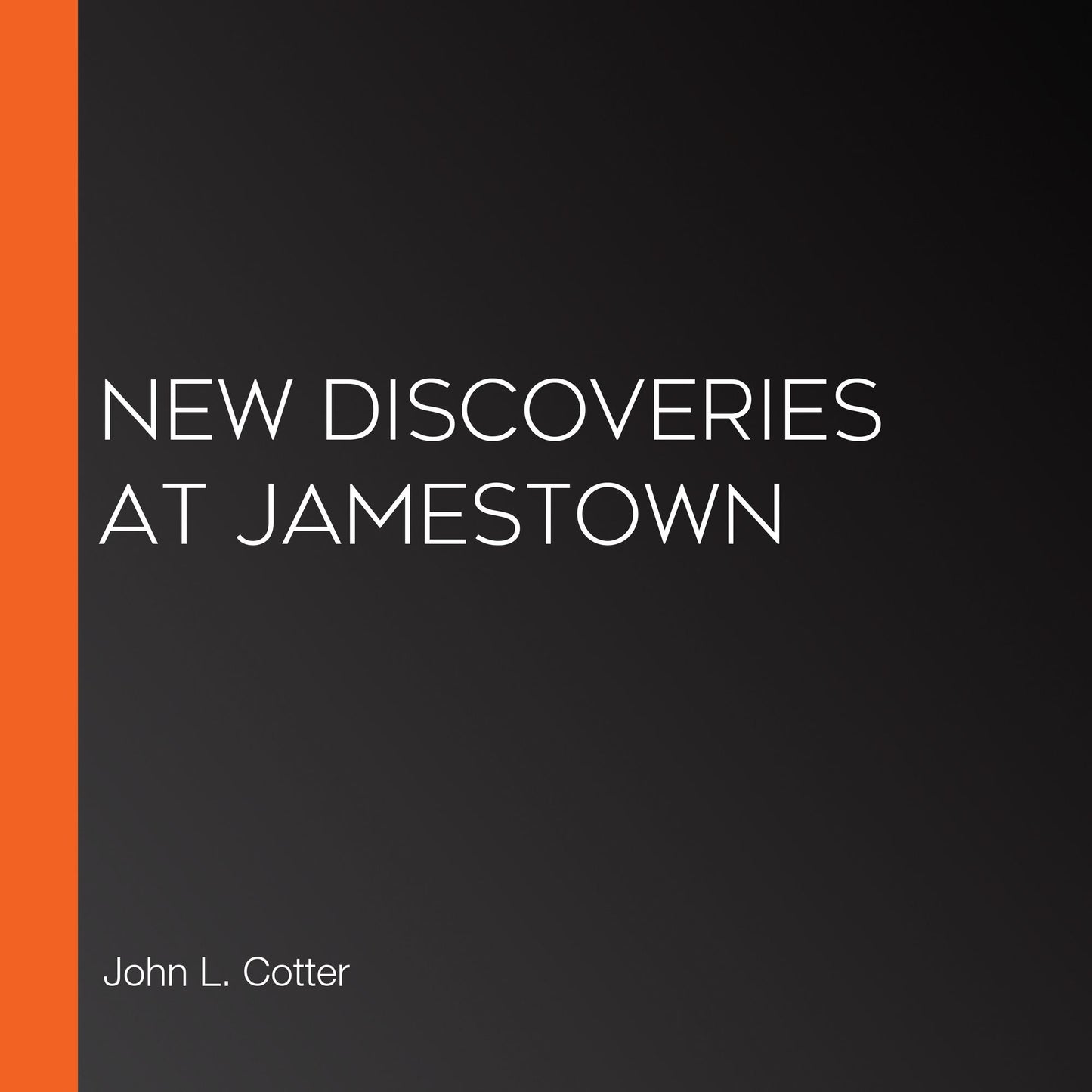 New Discoveries at Jamestown