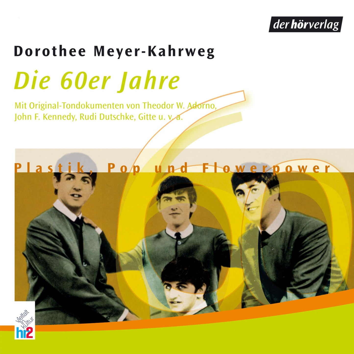 Die 60er Jahre: Plastik, Pop und Flowerpower (Abridged)