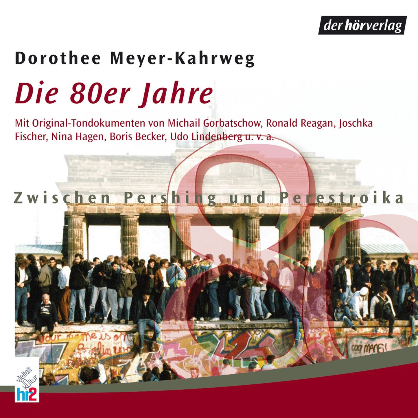 Die 80er Jahre: Zwischen Pershing und Perestroika (Abridged)