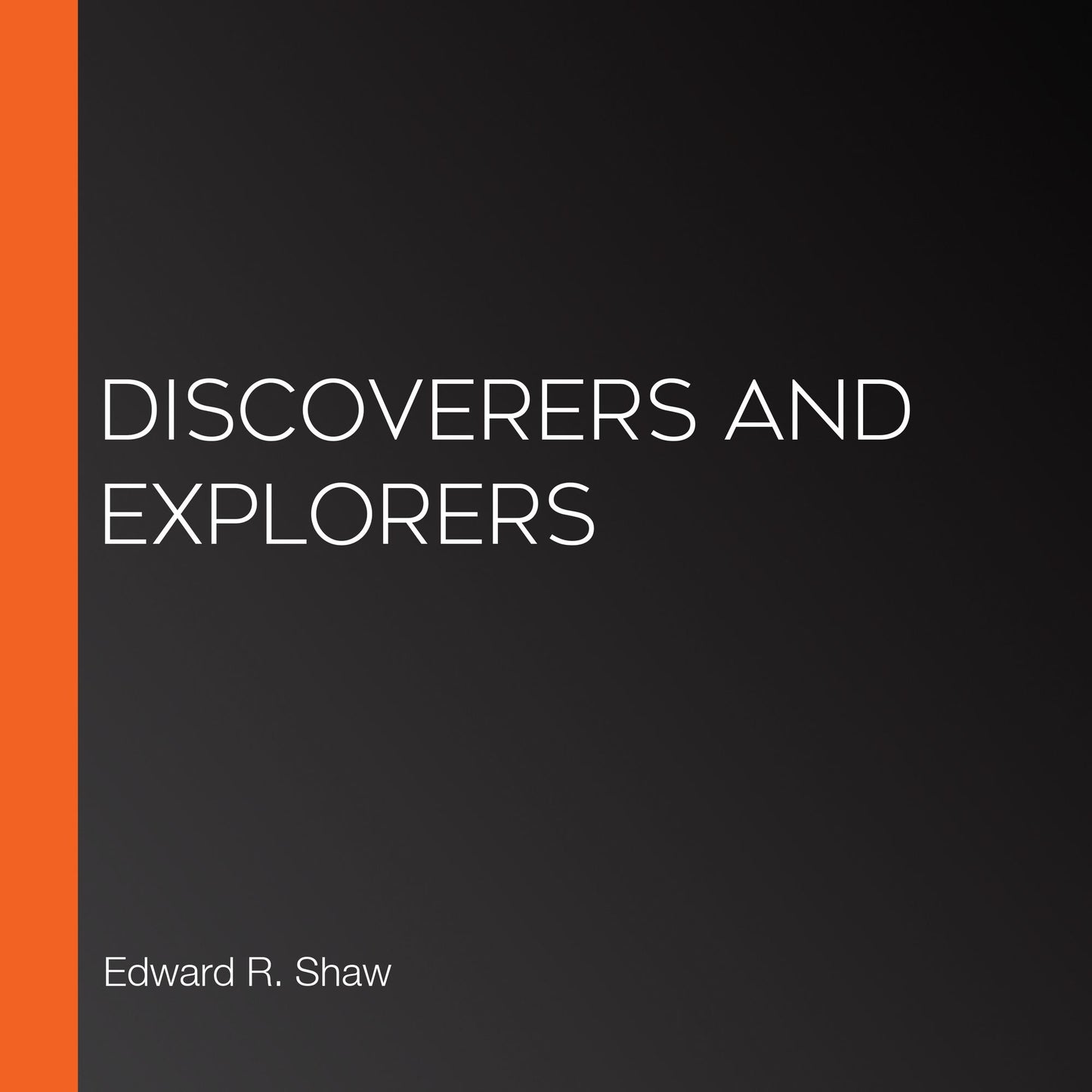 Discoverers and Explorers