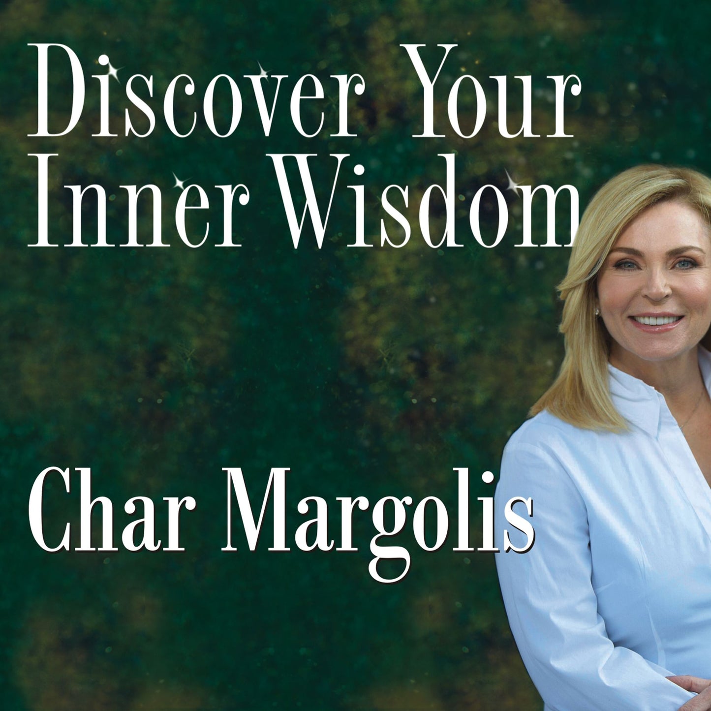 Discover Your Inner Wisdom: Using Intuition, Logic, and Common Sense to Make Your Best Choices