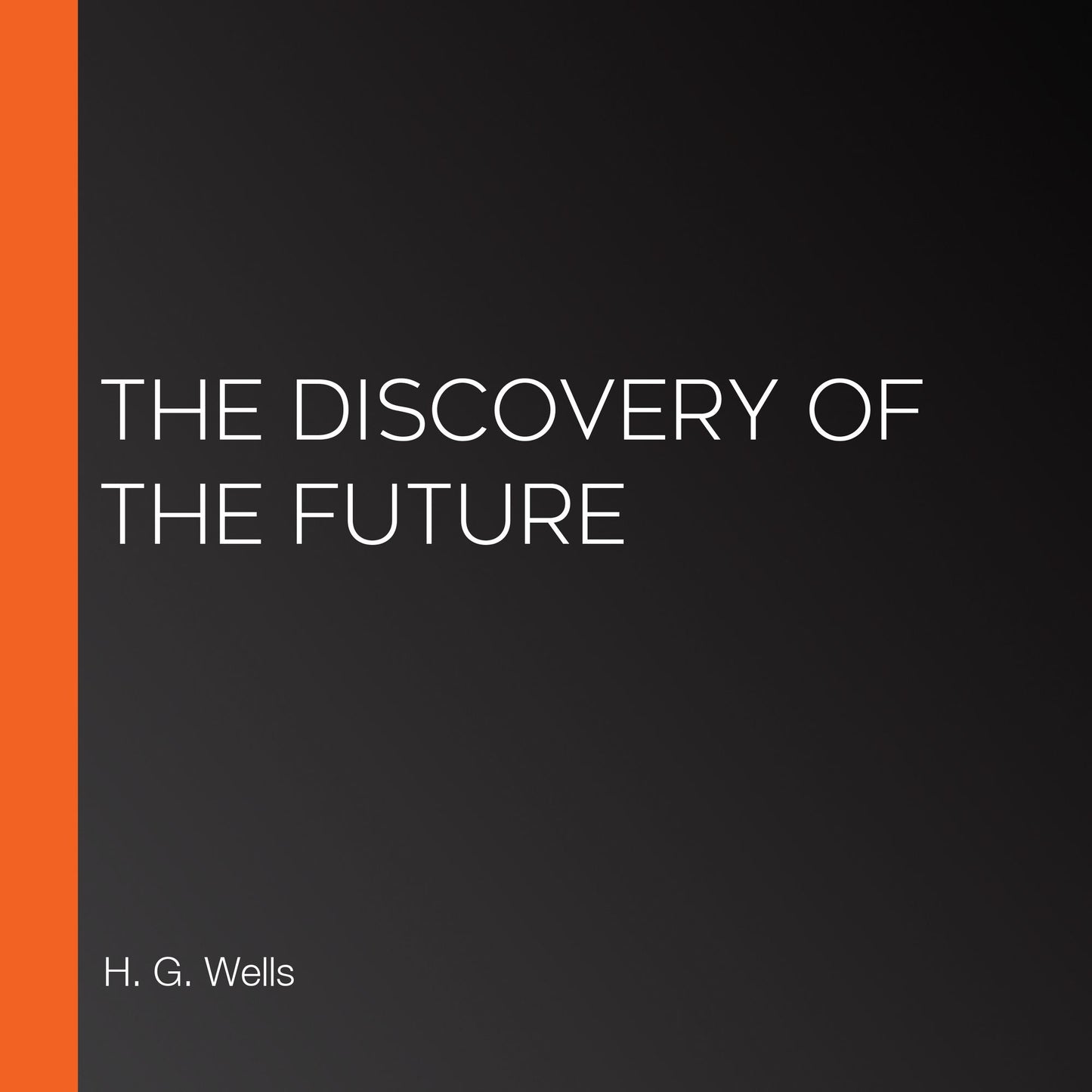 The Discovery Of The Future