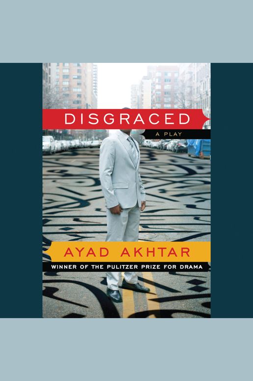 Disgraced: A Play