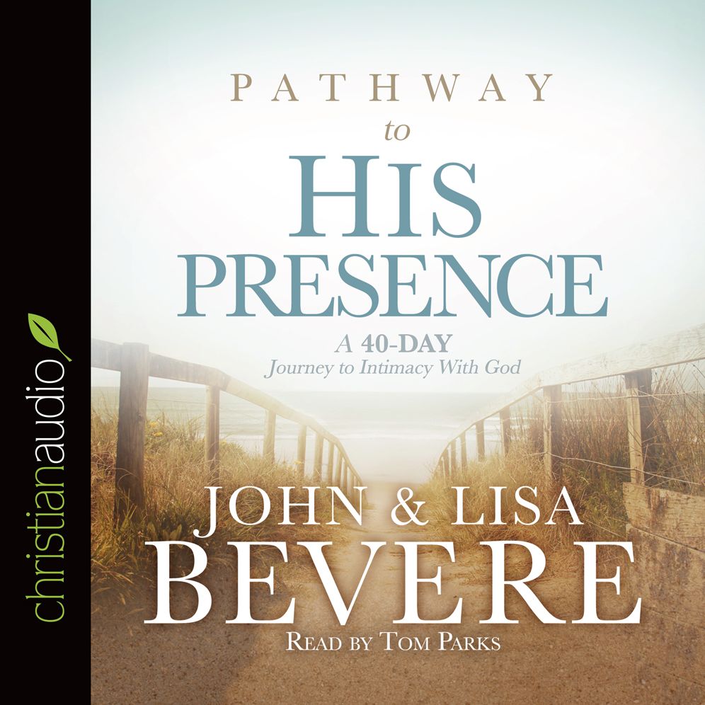 Pathway to His Presence: A 40-Day Journey to Intimacy With God