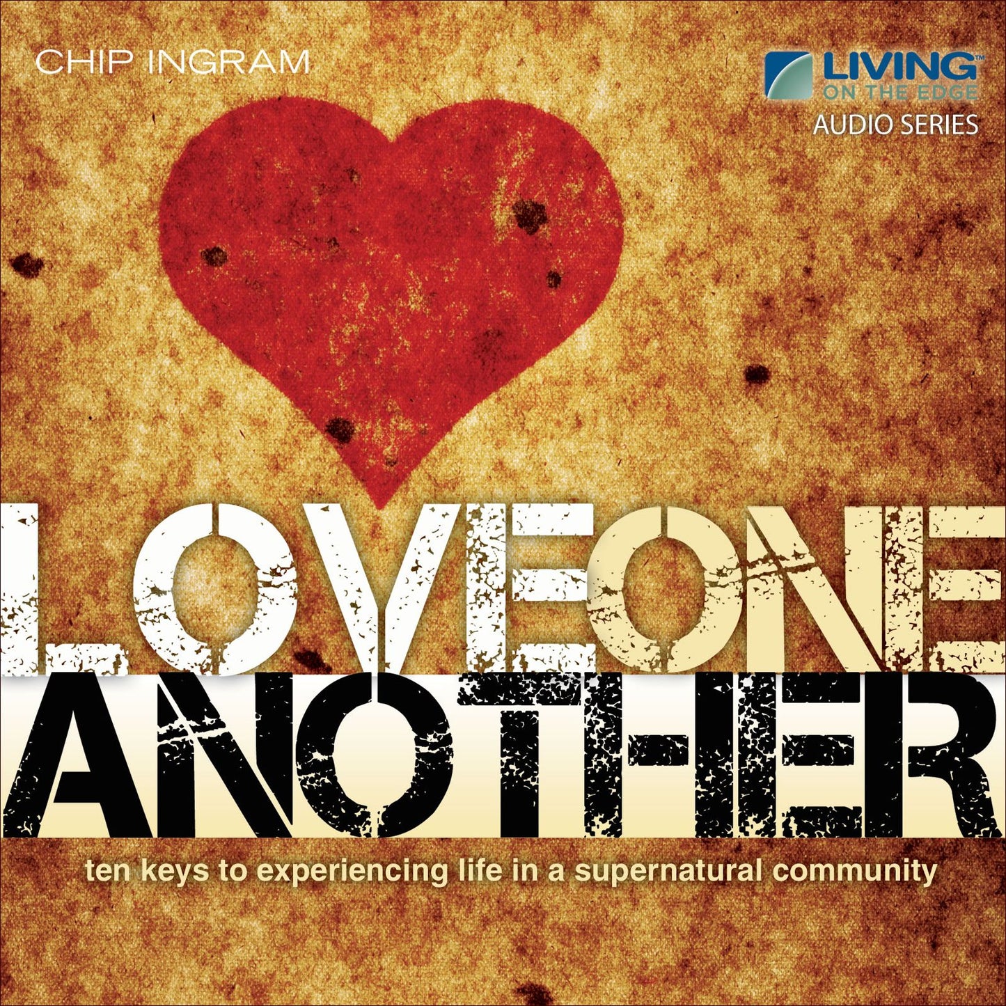 Love One Another : Ten Keys to Experiencing Life in a Supernatural Community
