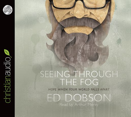 Seeing Through The Fog: Hope When Your World Falls Apart