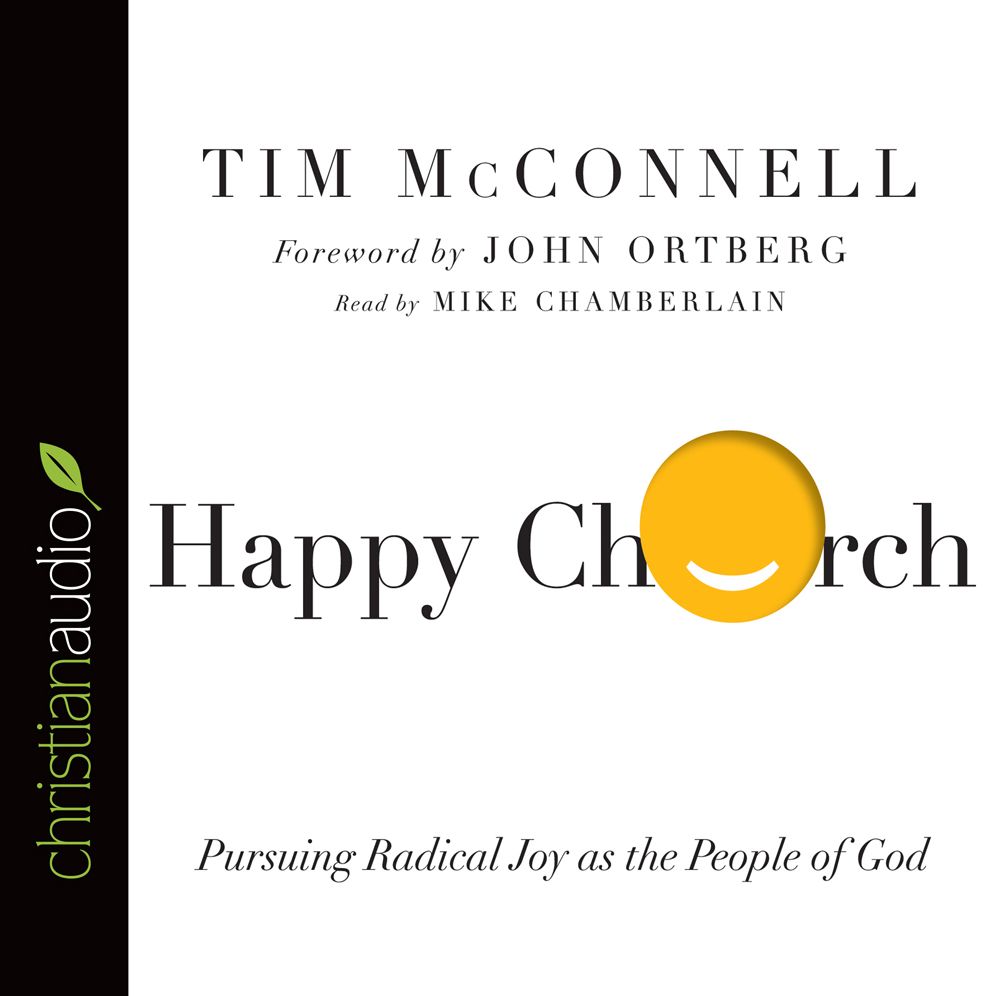Happy Church: Pursuing Radical Joy as the People of God