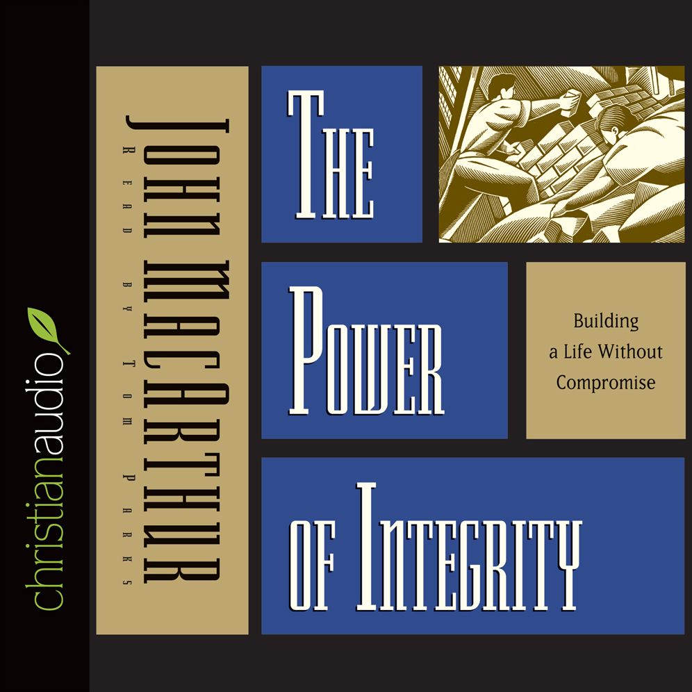 The Power of Integrity: Building a Life Without Compromise