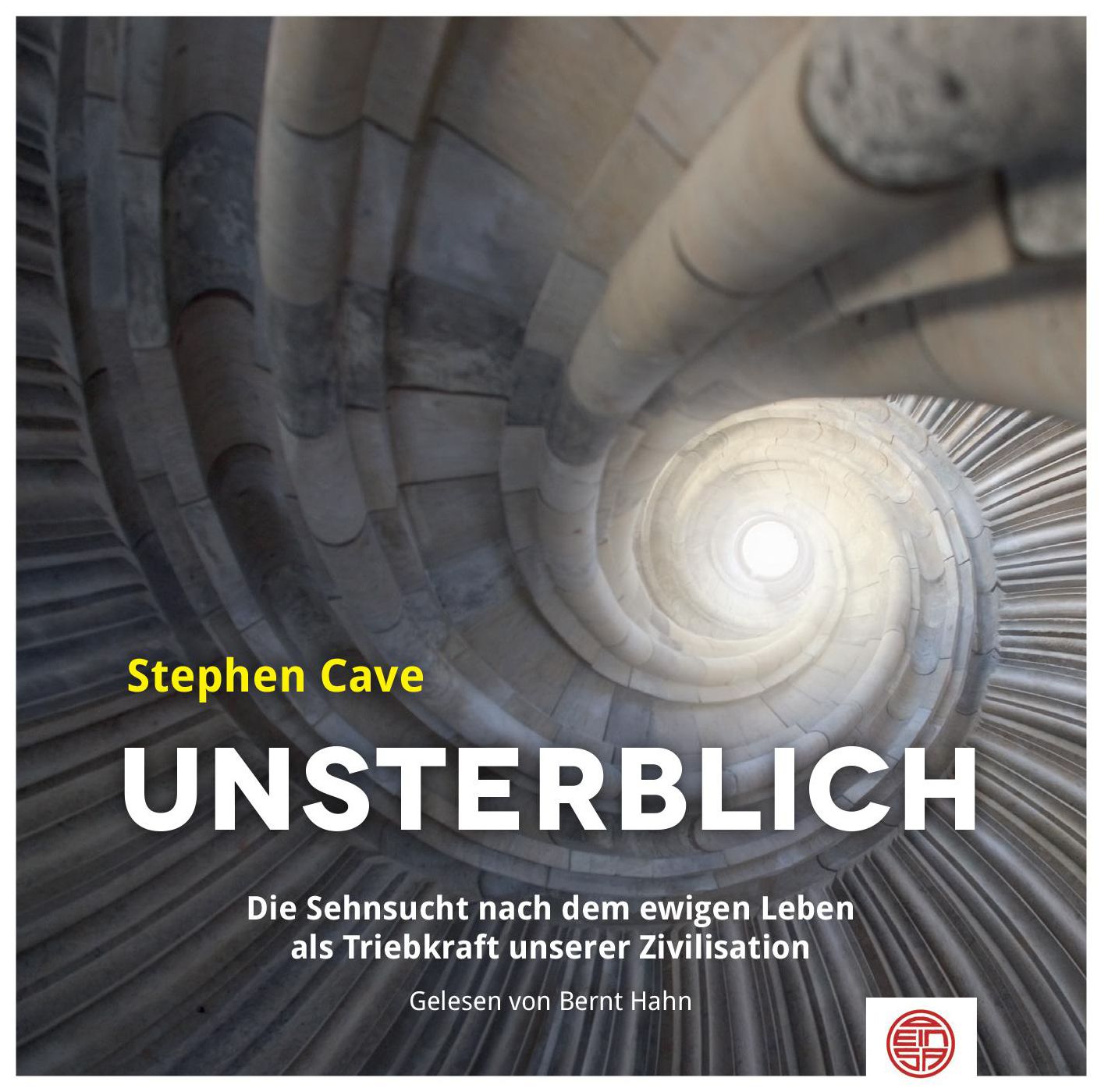 Unsterblich: Die Sehnsucht nach dem ewigen Leben als Triebkraft unserer Zivilisation (Abridged)
