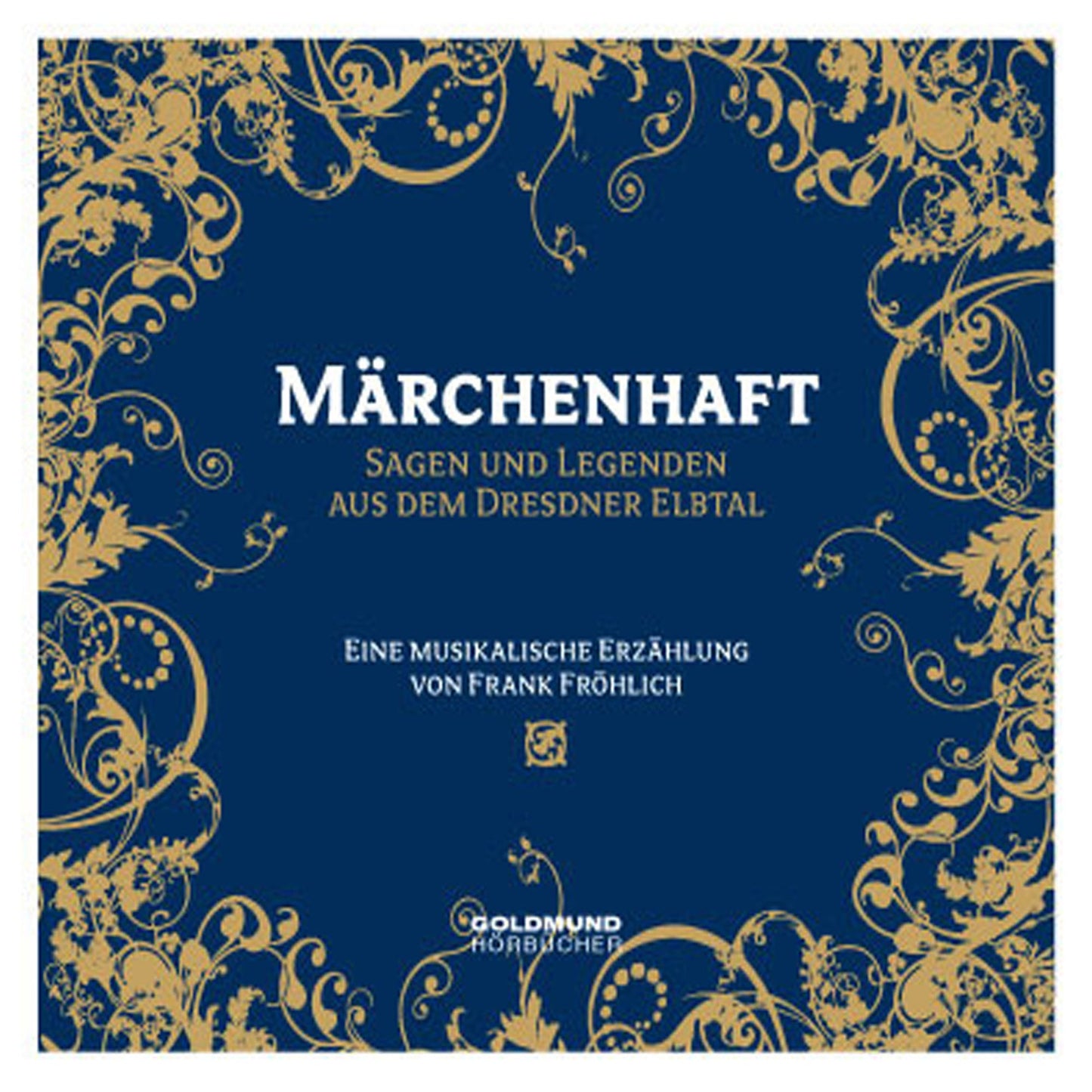 Märchenhaft - Sagen und Legenden aus dem Dresdner Elbtal (Abridged)