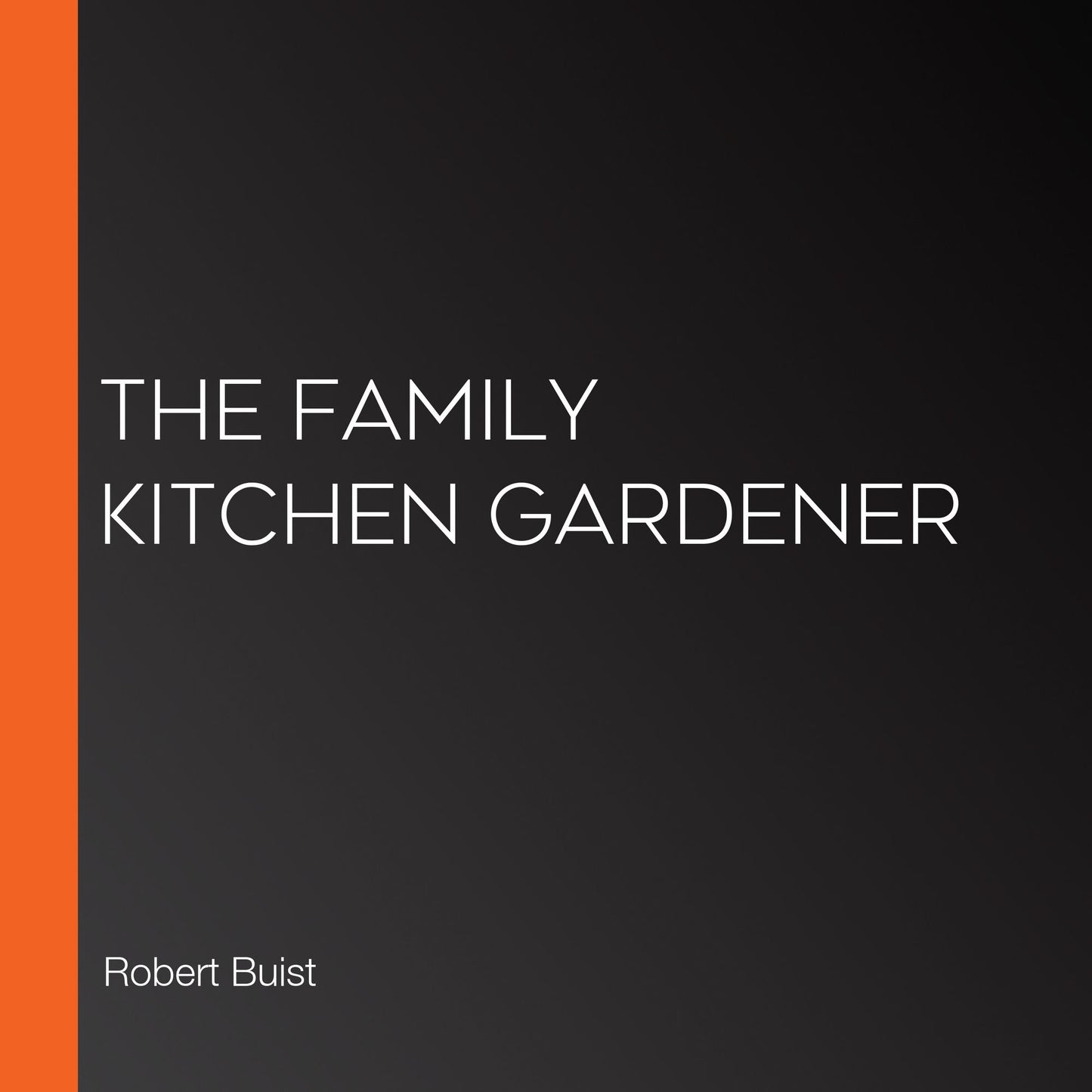 The Family Kitchen Gardener