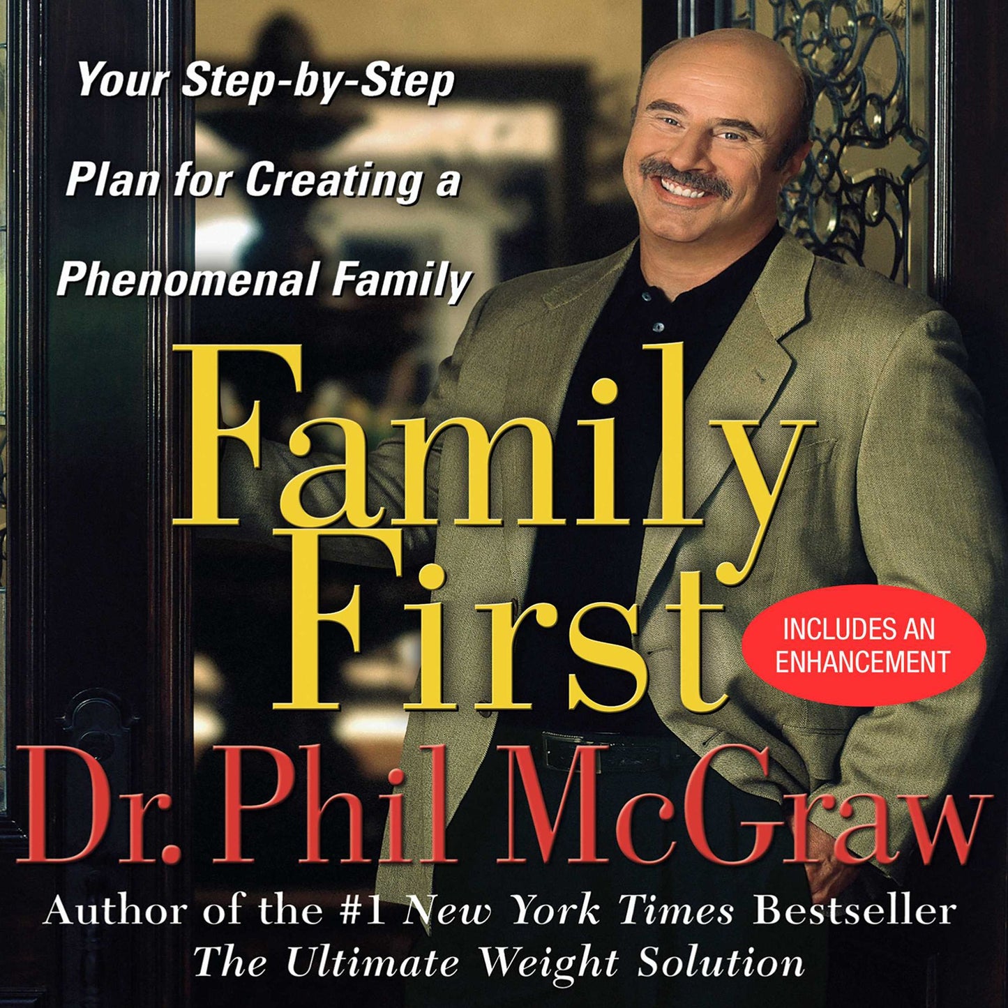 Family First: Your Step-By-Step Plan for Creating a Phenomenal Family (Abridged)