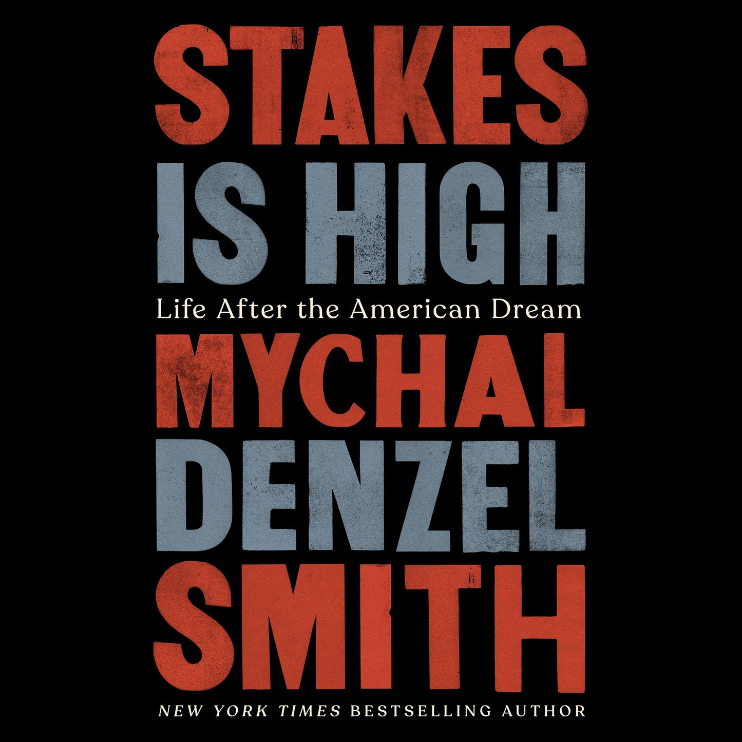 Stakes Is High : Life After the American Dream