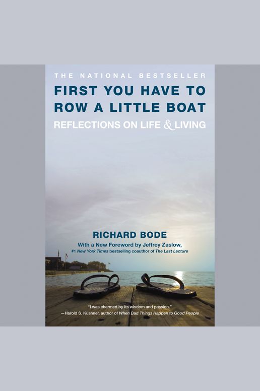 First You Have to Row a Little Boat: Reflections on Life & Living