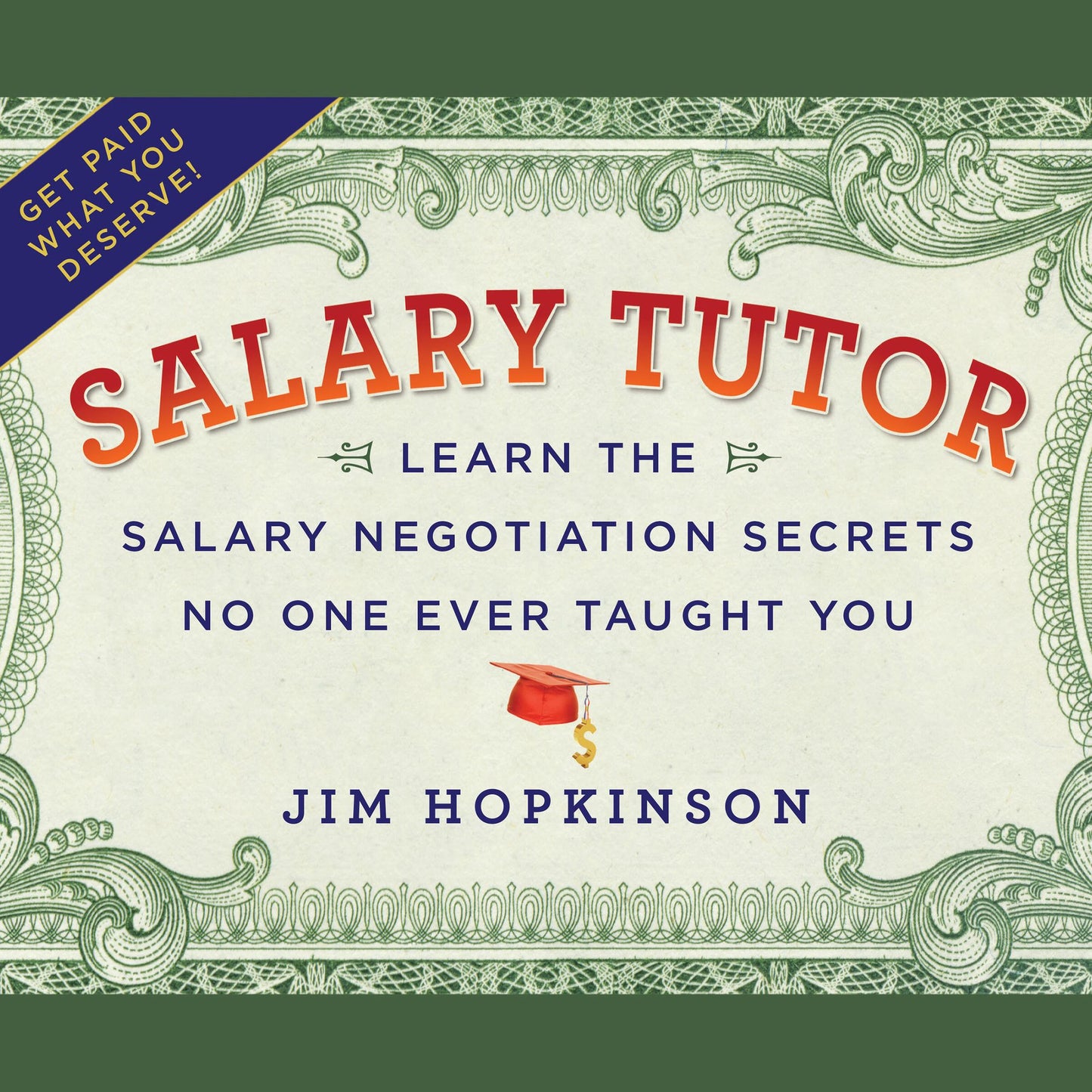Salary Tutor: Learn the Salary Negotiation Secrets No One Ever Taught You