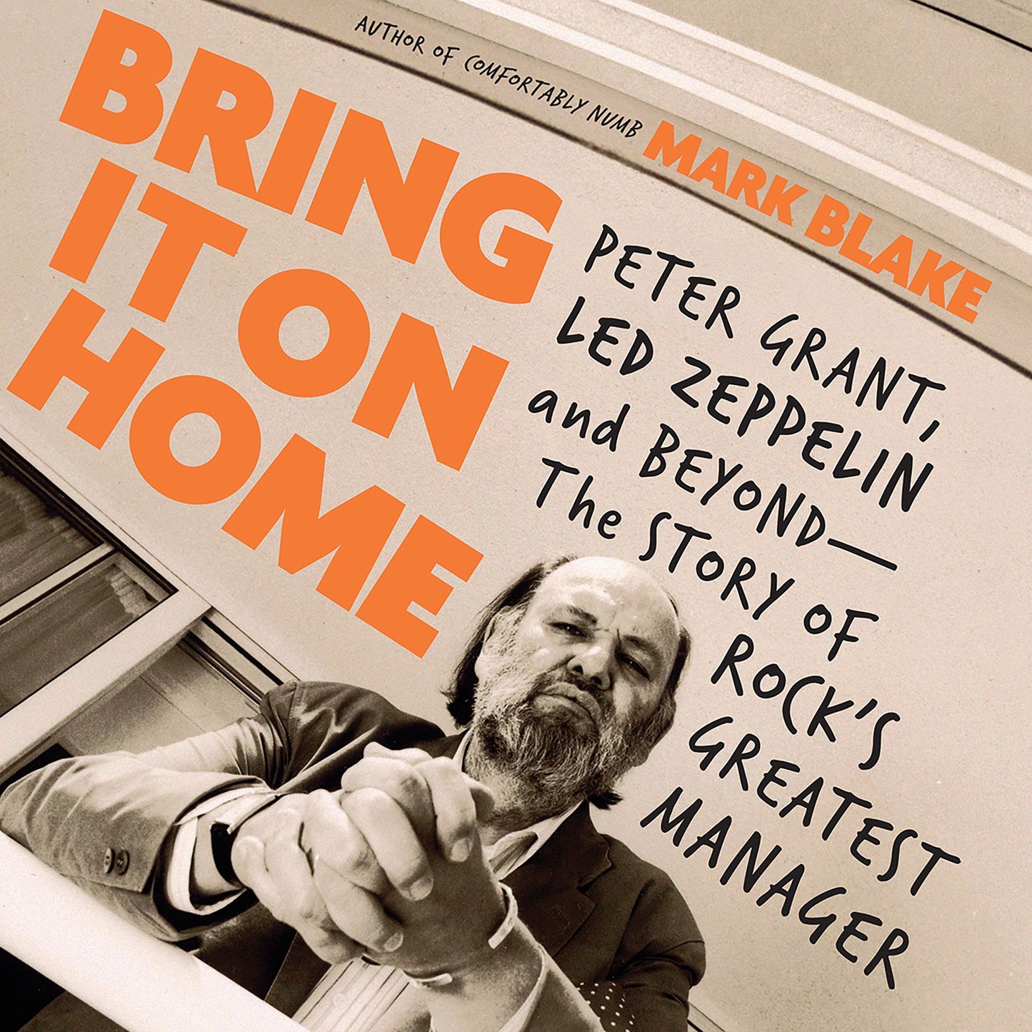 Bring It On Home: Peter Grant, Led Zeppelin, and Beyond¿The Story of Rock's Greatest Manager