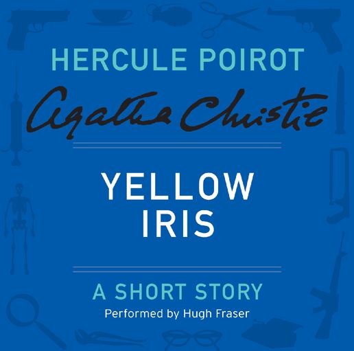 Yellow Iris: A Hercule Poirot Short Story