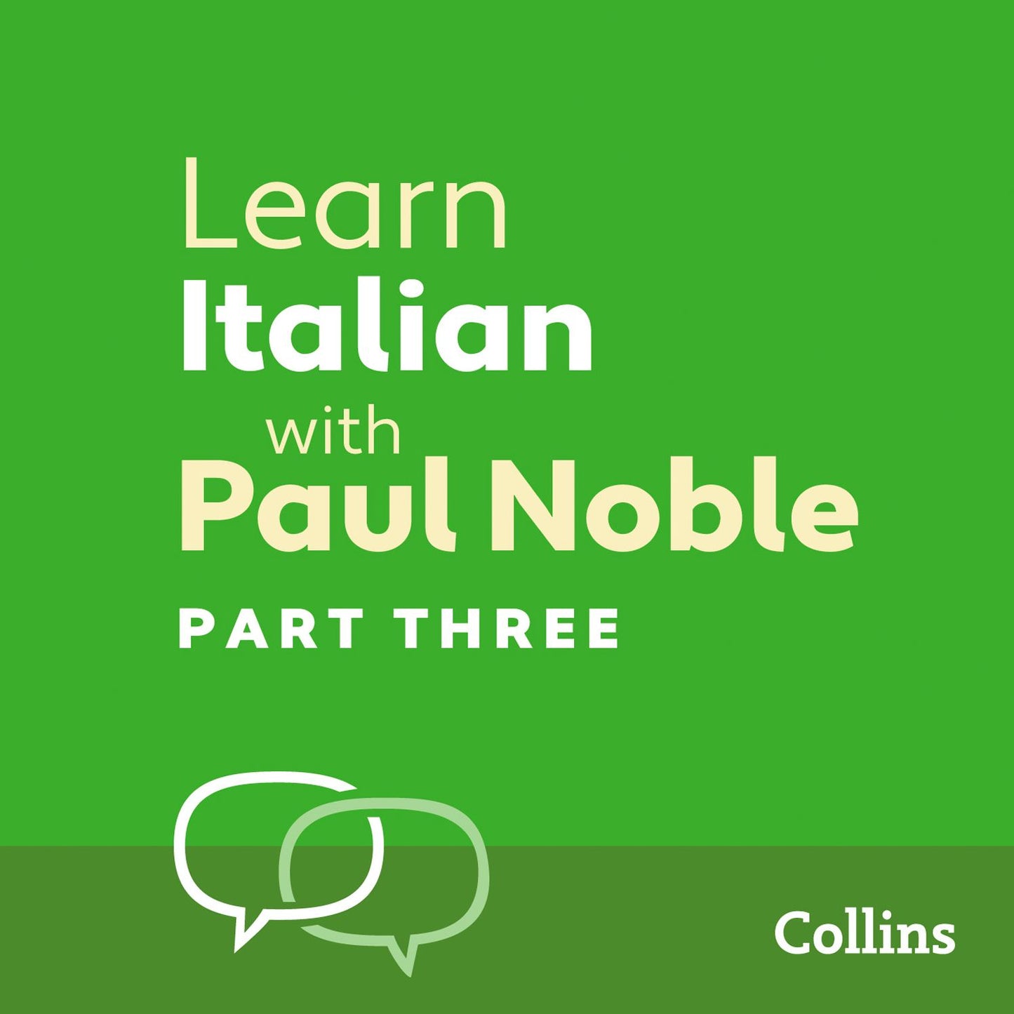 Learn Italian with Paul Noble: Part Three: Learn Italian the Natural Way